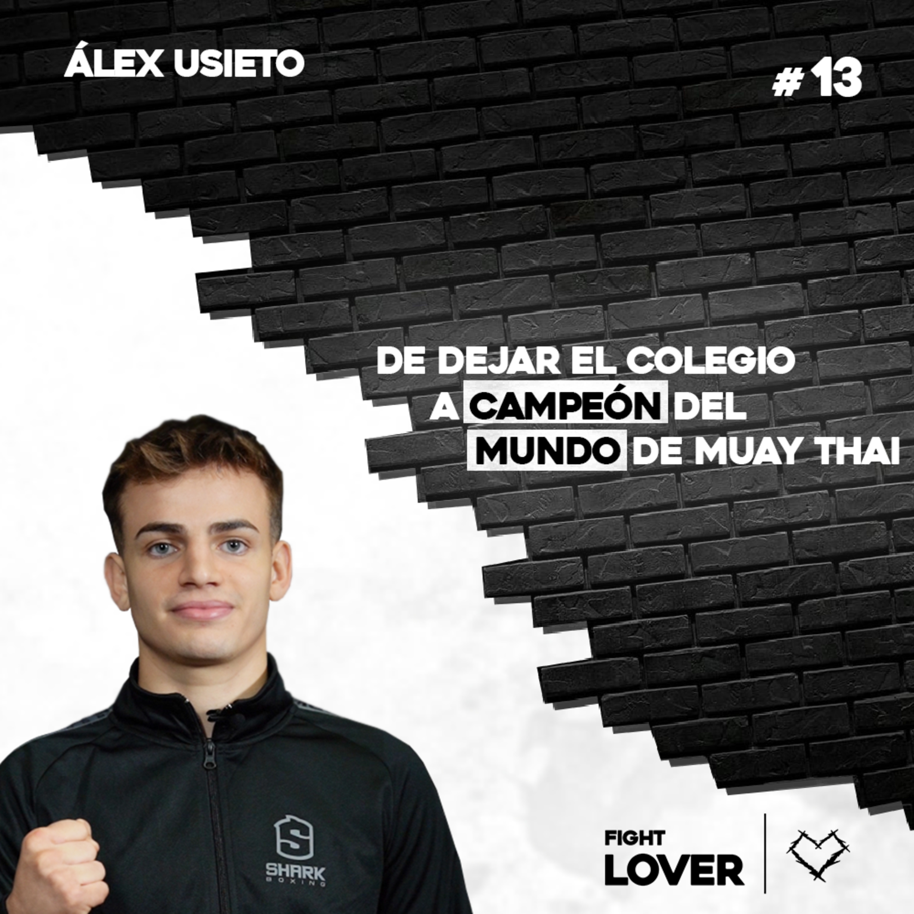 Álex Usieto Promete Repetir Victoria ante Fran Caballero: "Le volveré a ganar" | Fight Lover #13 episode artwork