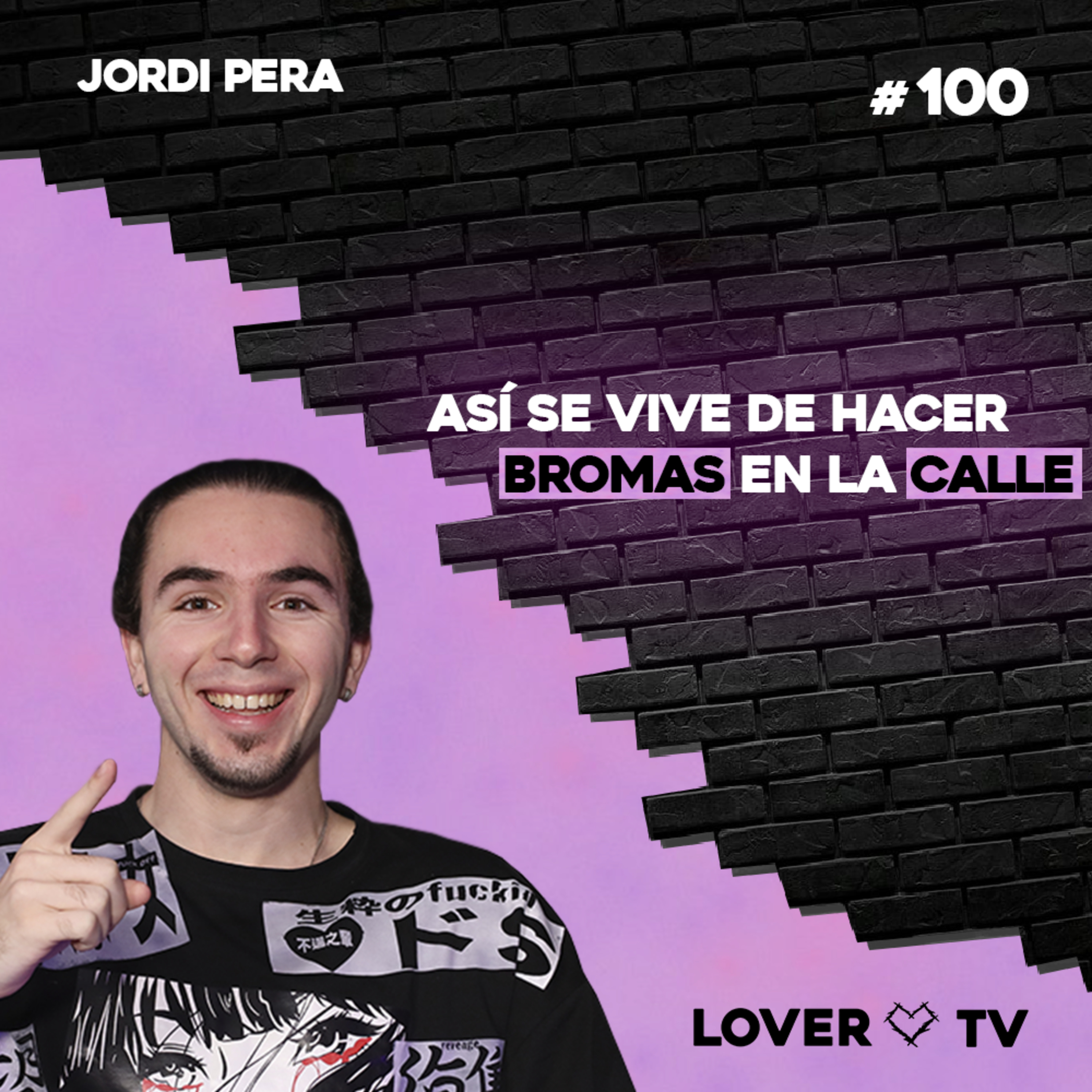 Jordi Pera: Así se Vive de Hacer Bromas en la Calle | Lover TV #100 episode artwork