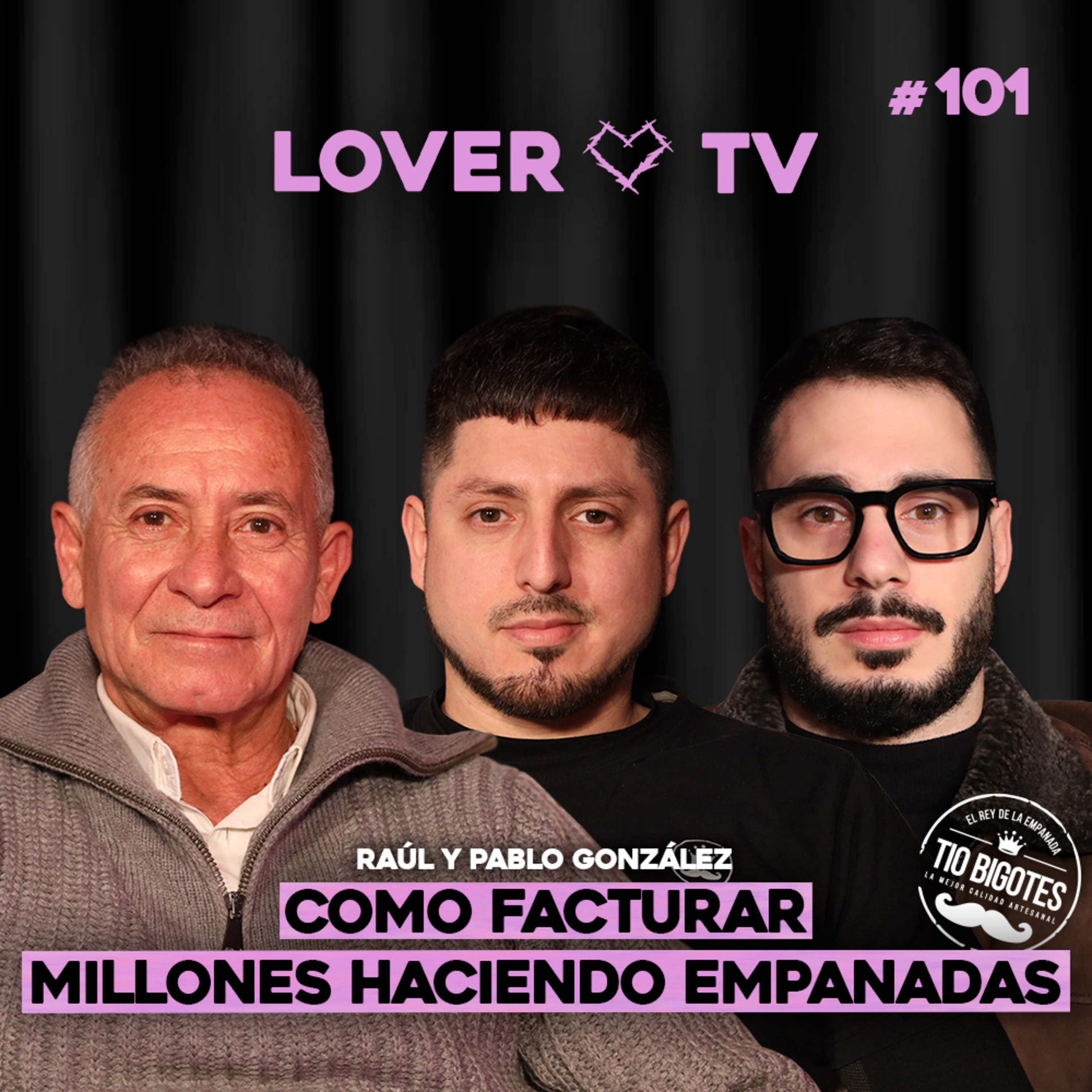 Así Construyeron un Imperio de Empanadas: el Secreto de Tío Bigotes | Lover TV #101 episode artwork