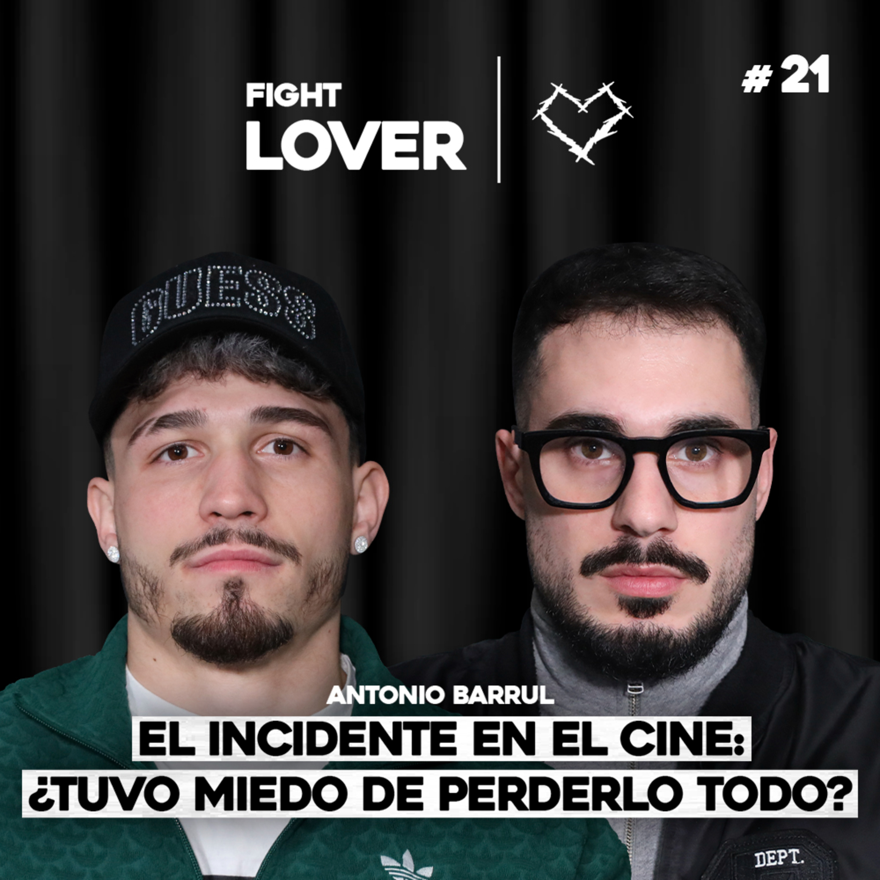Antonio Barrul y el Incidente en el Cine: ¿Tuvo Miedo de Perderlo Todo? | Fight Lover #21 episode artwork