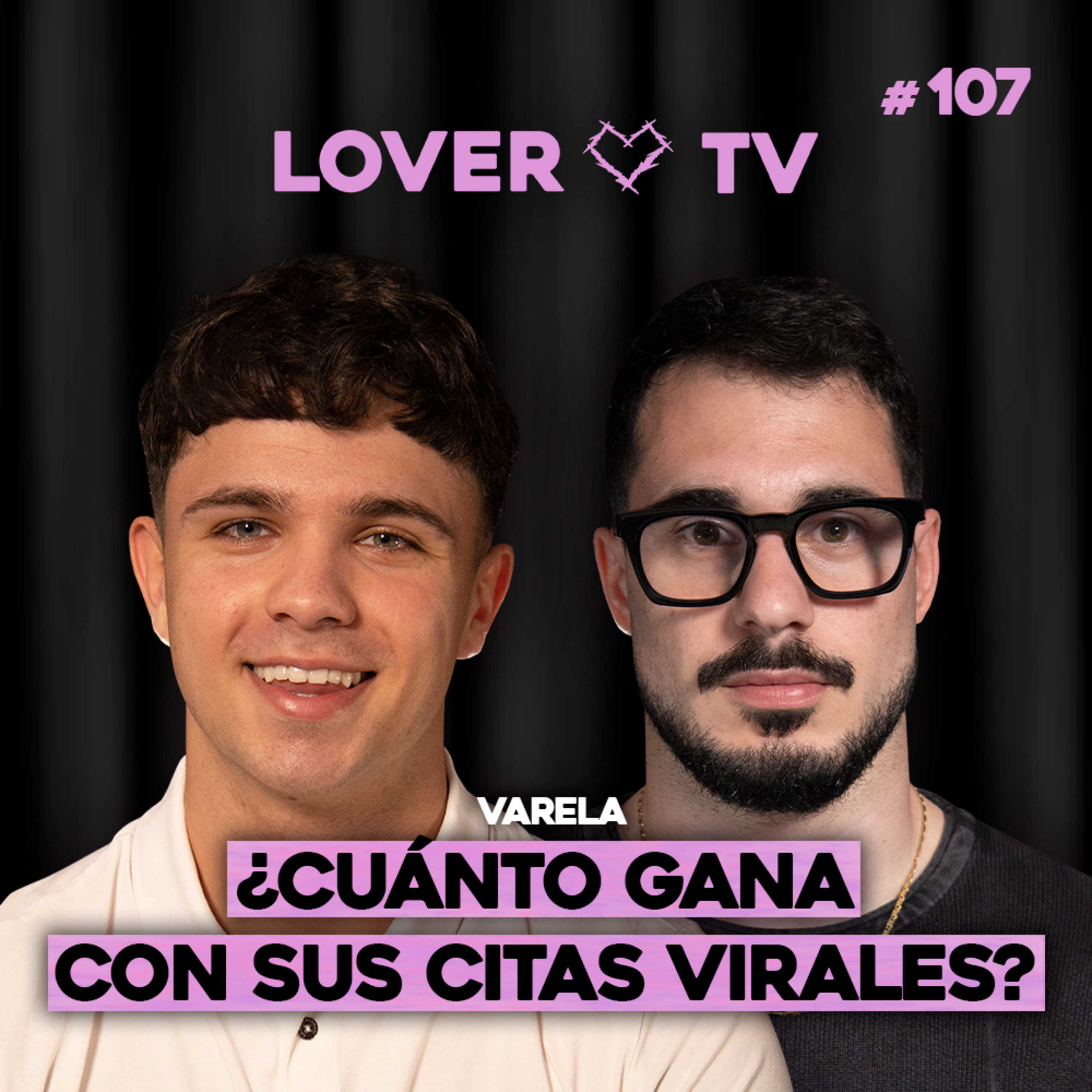 ¿Cuánto Gana Varela con sus Citas Virales? | Lover TV #107 episode artwork
