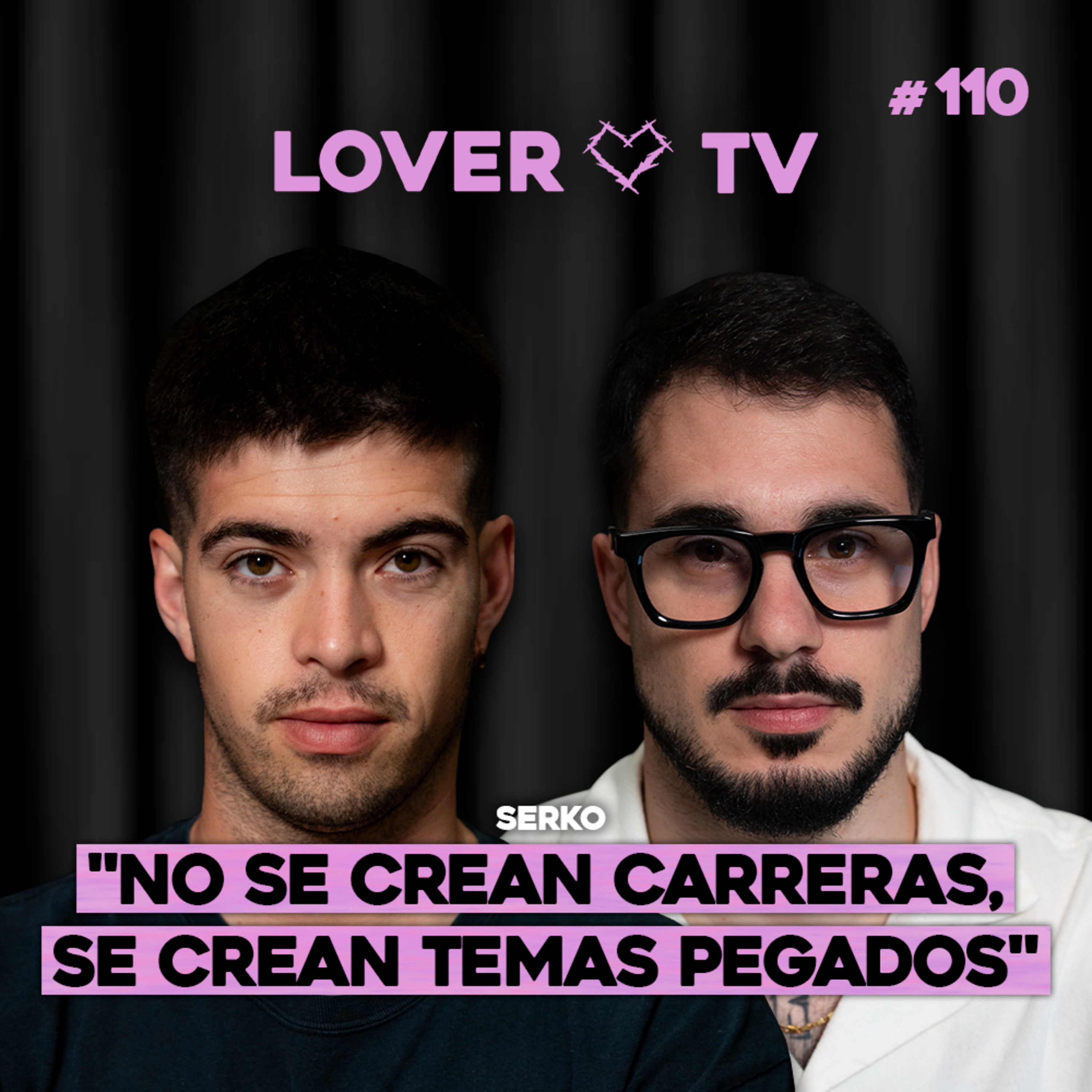 Serko sin Filtro: "No se Crean Carreras, se Crean Temas Pegados" | Lover TV #110  episode artwork
