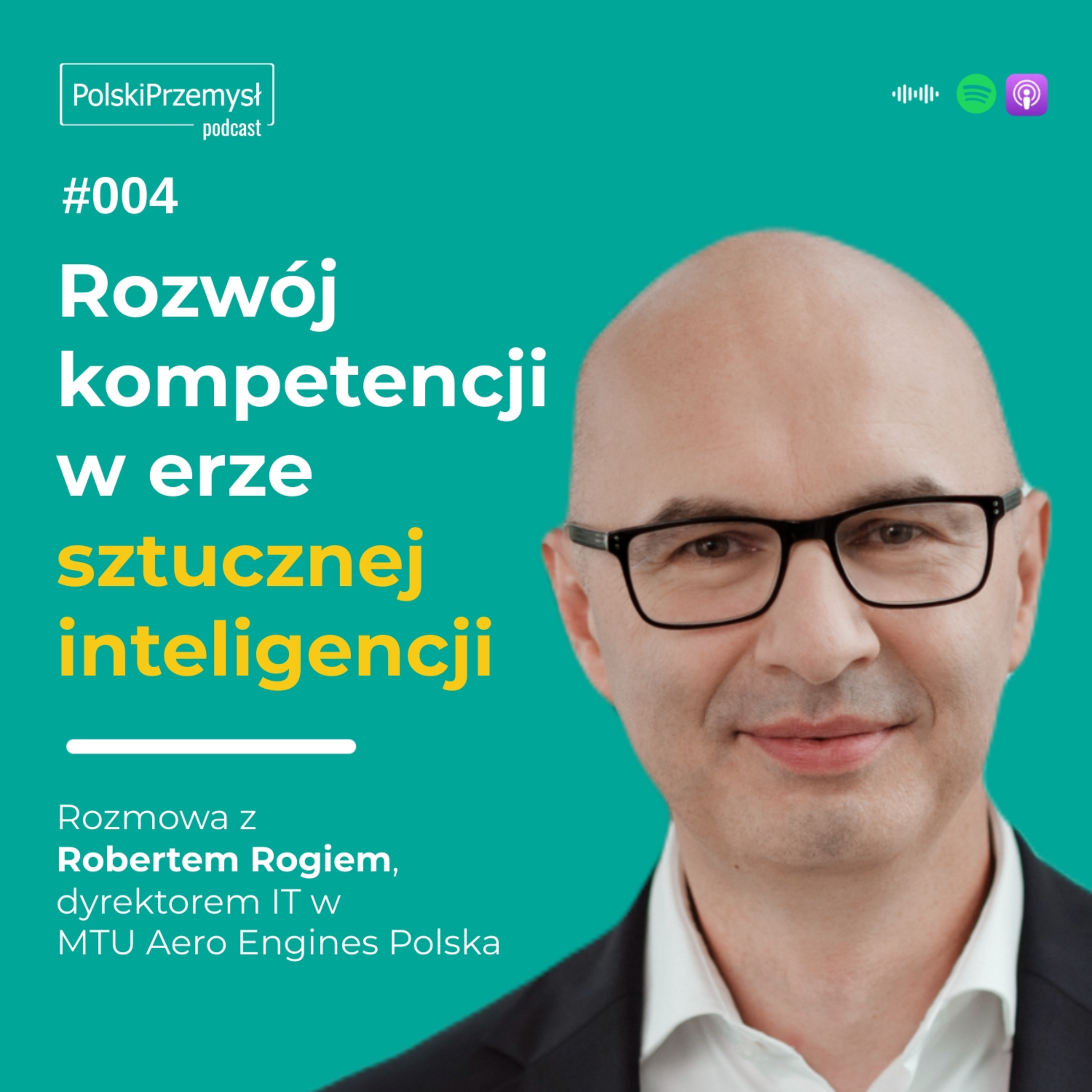Rozwój kompetencji w erze AI / rozmowa z Robertem Rogiem, dyrektorem IT w MTU Aero Engines Polska episode artwork