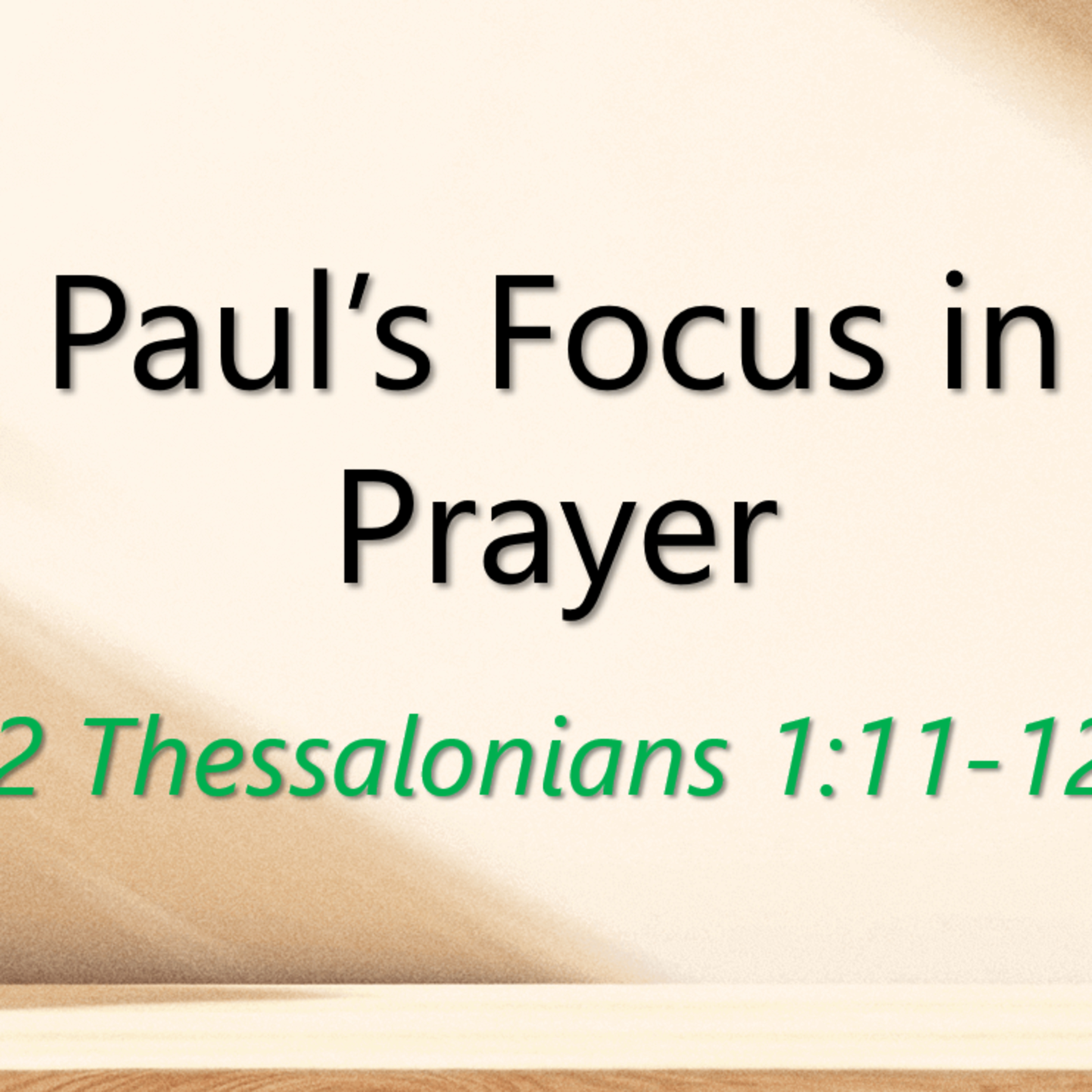 Paul's Focus in Prayer (2 Thess. 1:11-12) episode artwork