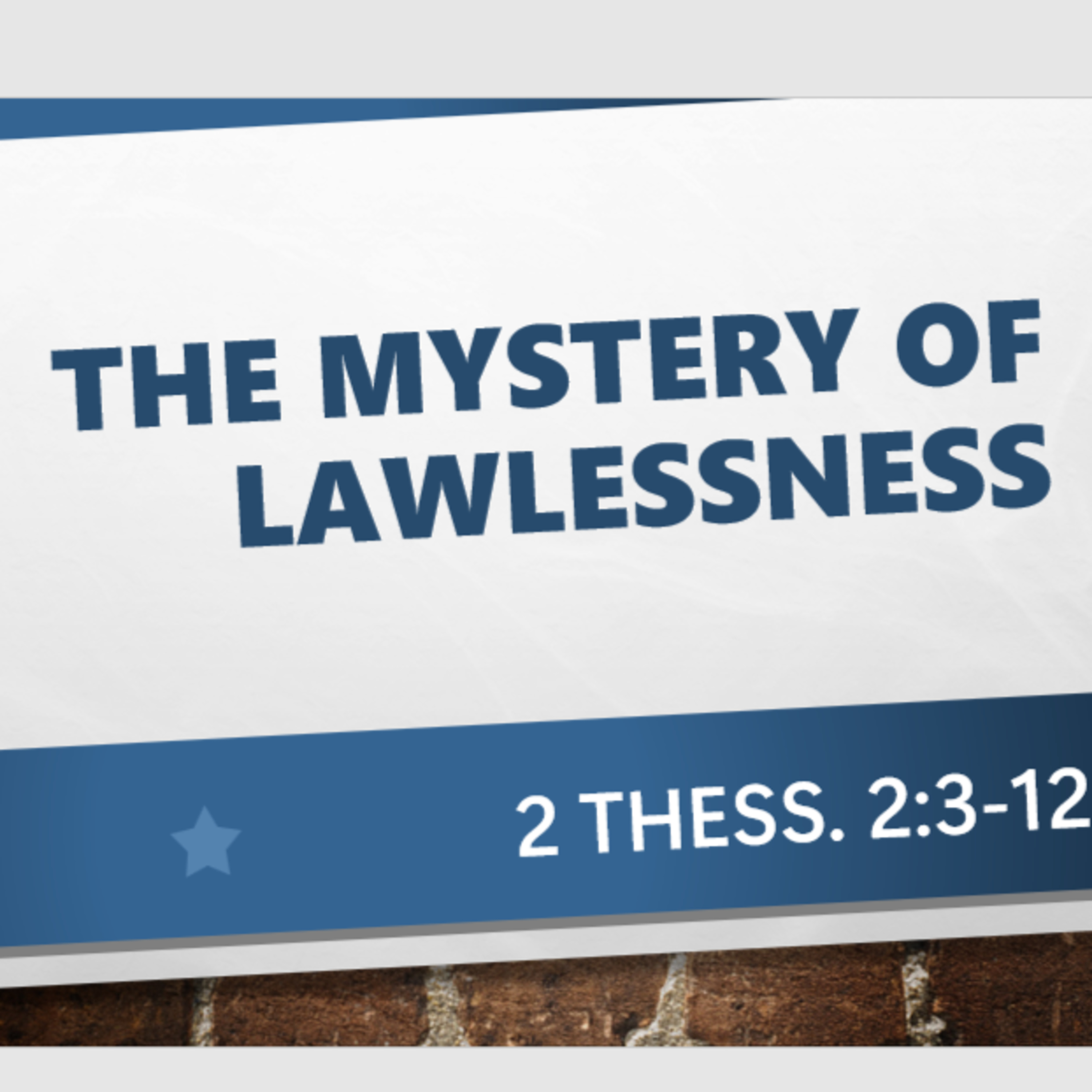 The Mystery of Lawlessness (2 Thess. 2:3-12) episode artwork