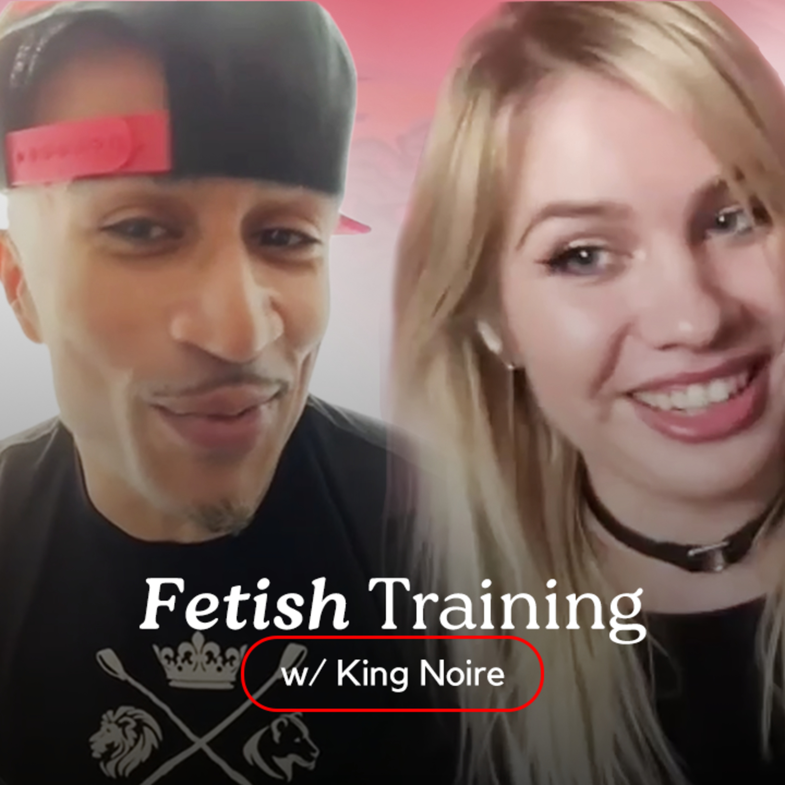 Fetish Training (w/ King Noire) episode artwork