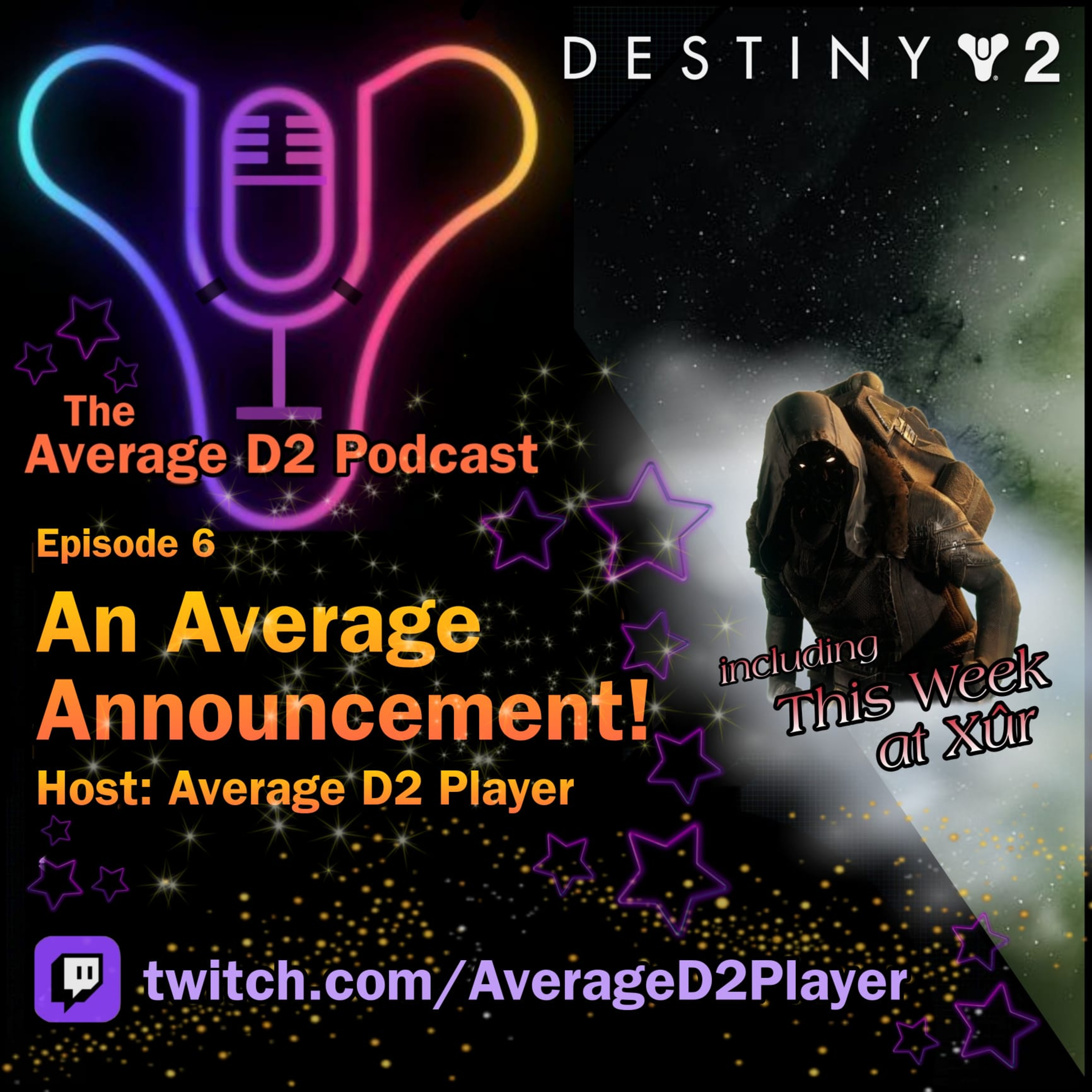 The Average D2 Podcast - Episode 6: Some Very Average Announcement's!! episode artwork