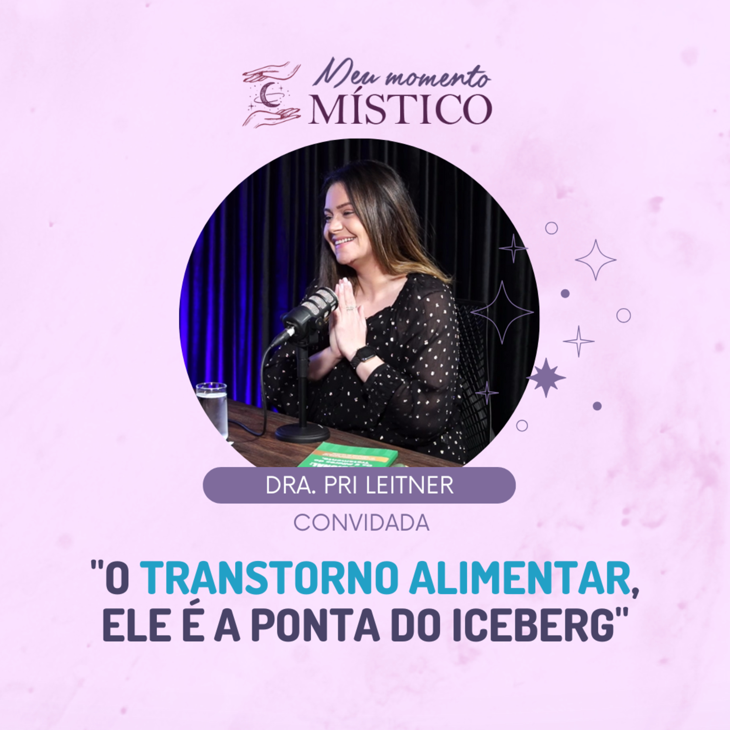 135 | Transtornos alimentares e o peso invisível das emoções, com Dra. Pri Leitner