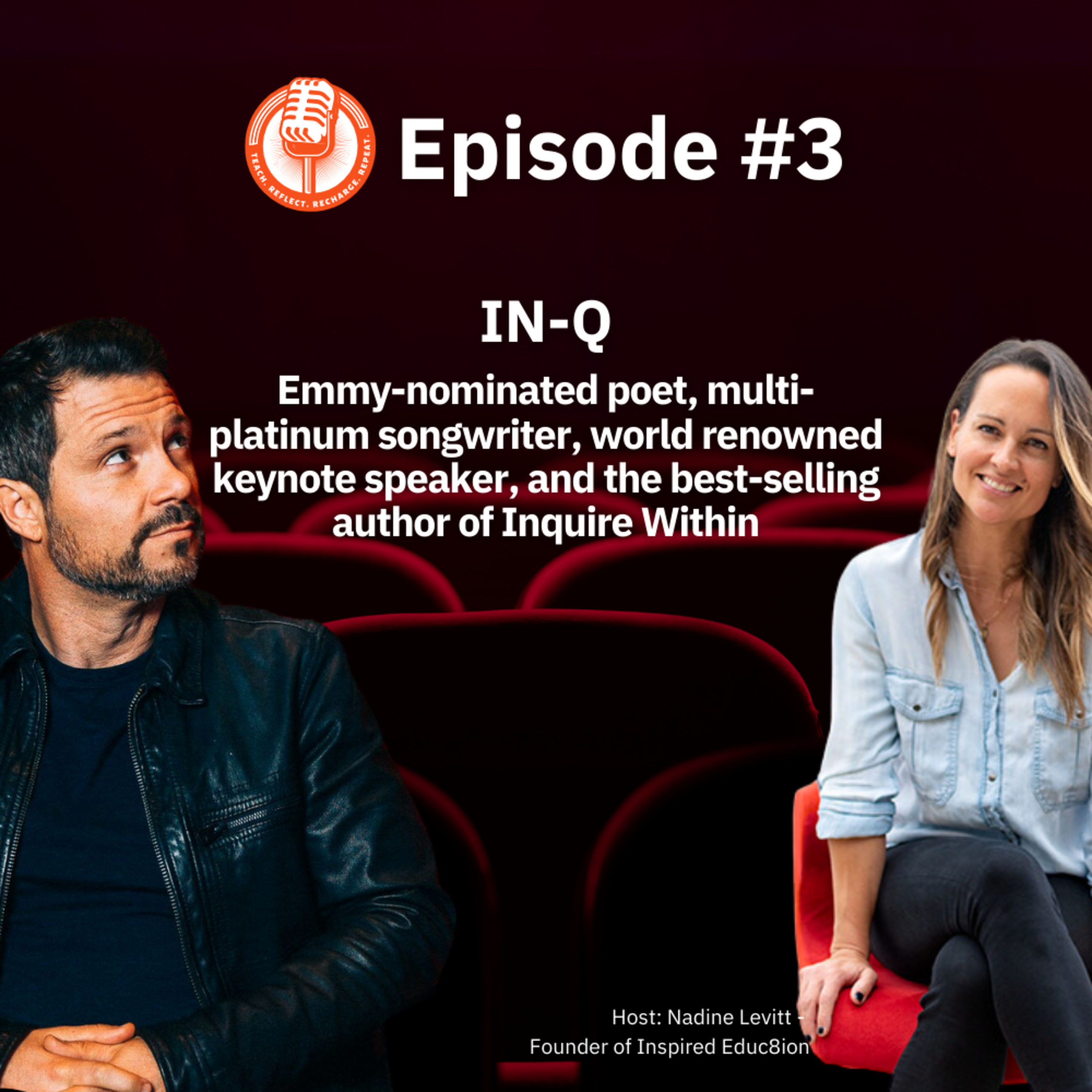 IN-Q Spoken Word Poet and Songwriter - EP.3 Teach, Reflect, Recharge, Repeat Podcast