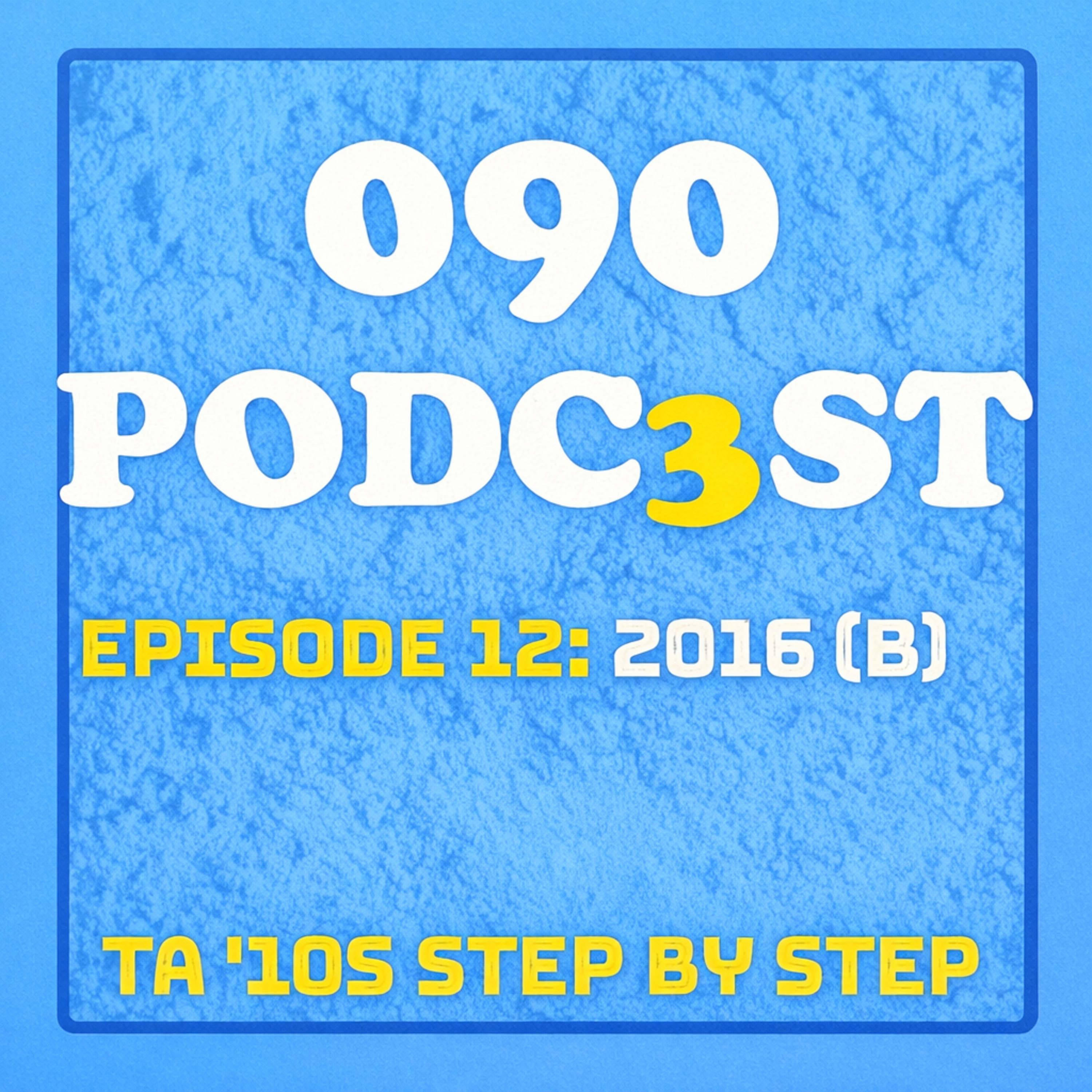 EPISODE 12: 2016 PART 2