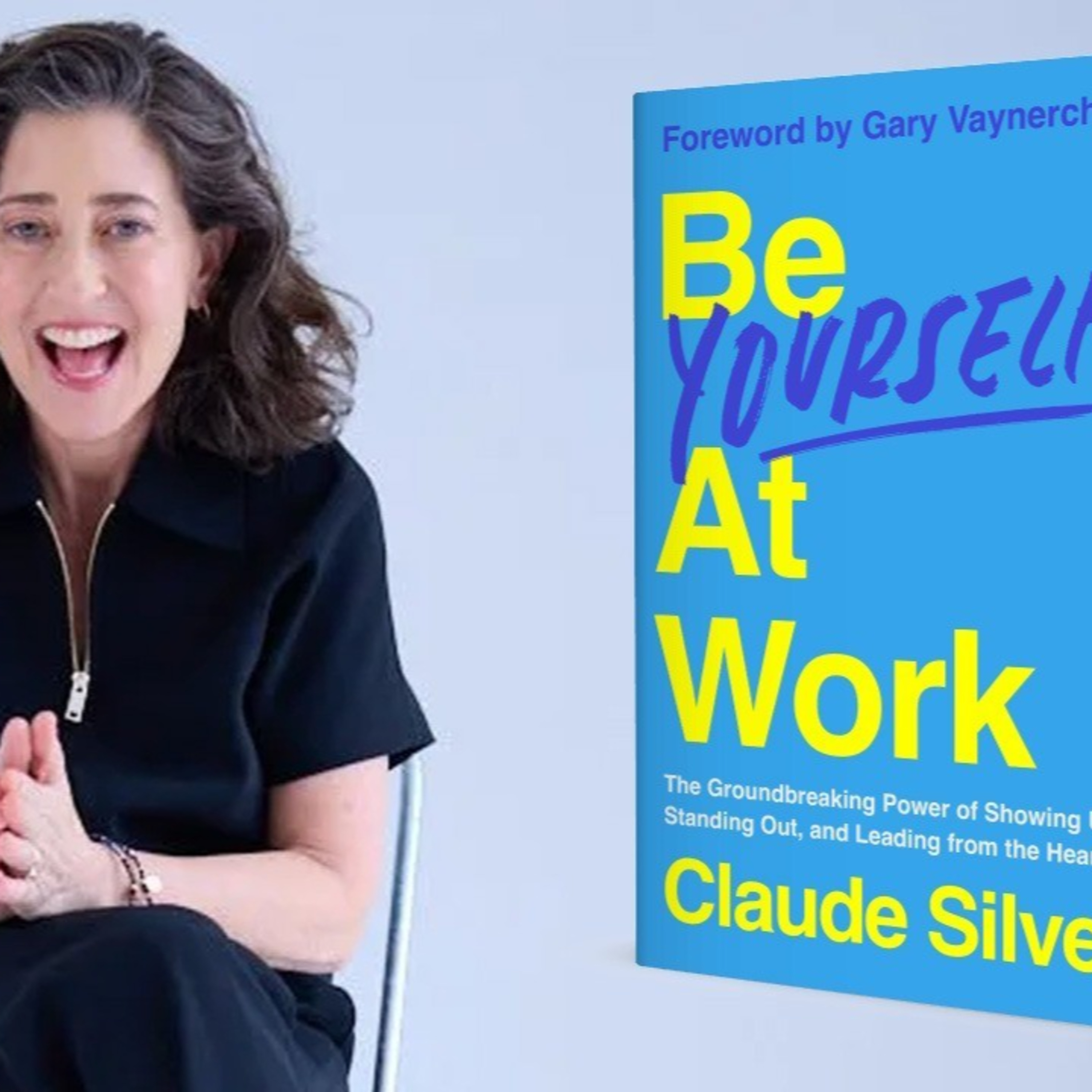 "Be Yourself At Work" - S3E44 - Claude Silver - Chief Heart Officer episode artwork