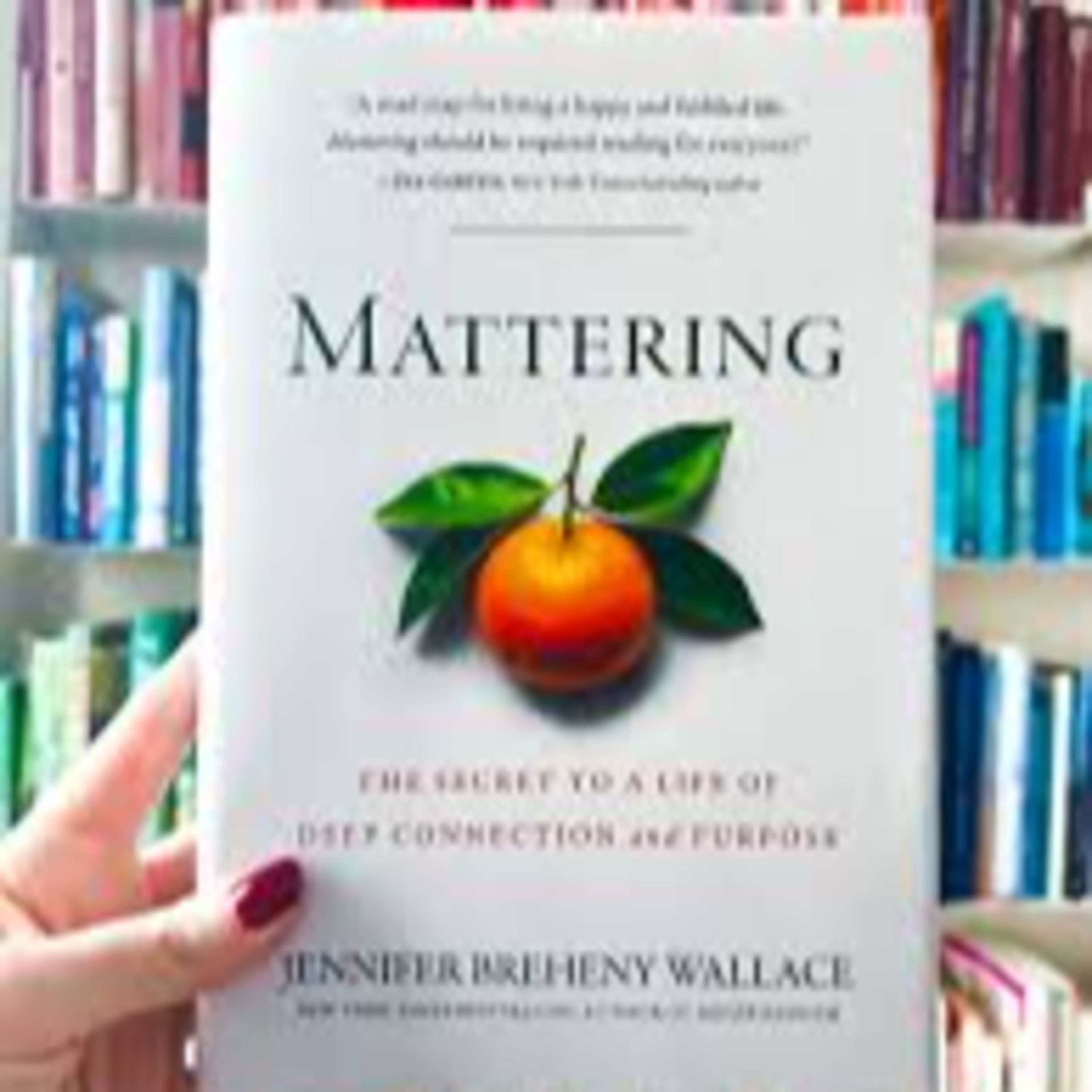 Mattering Matters: The Leadership Shift We Can’t Ignore - S3E39 - Wrapping Up Our Time with Jennifer Wallace episode artwork