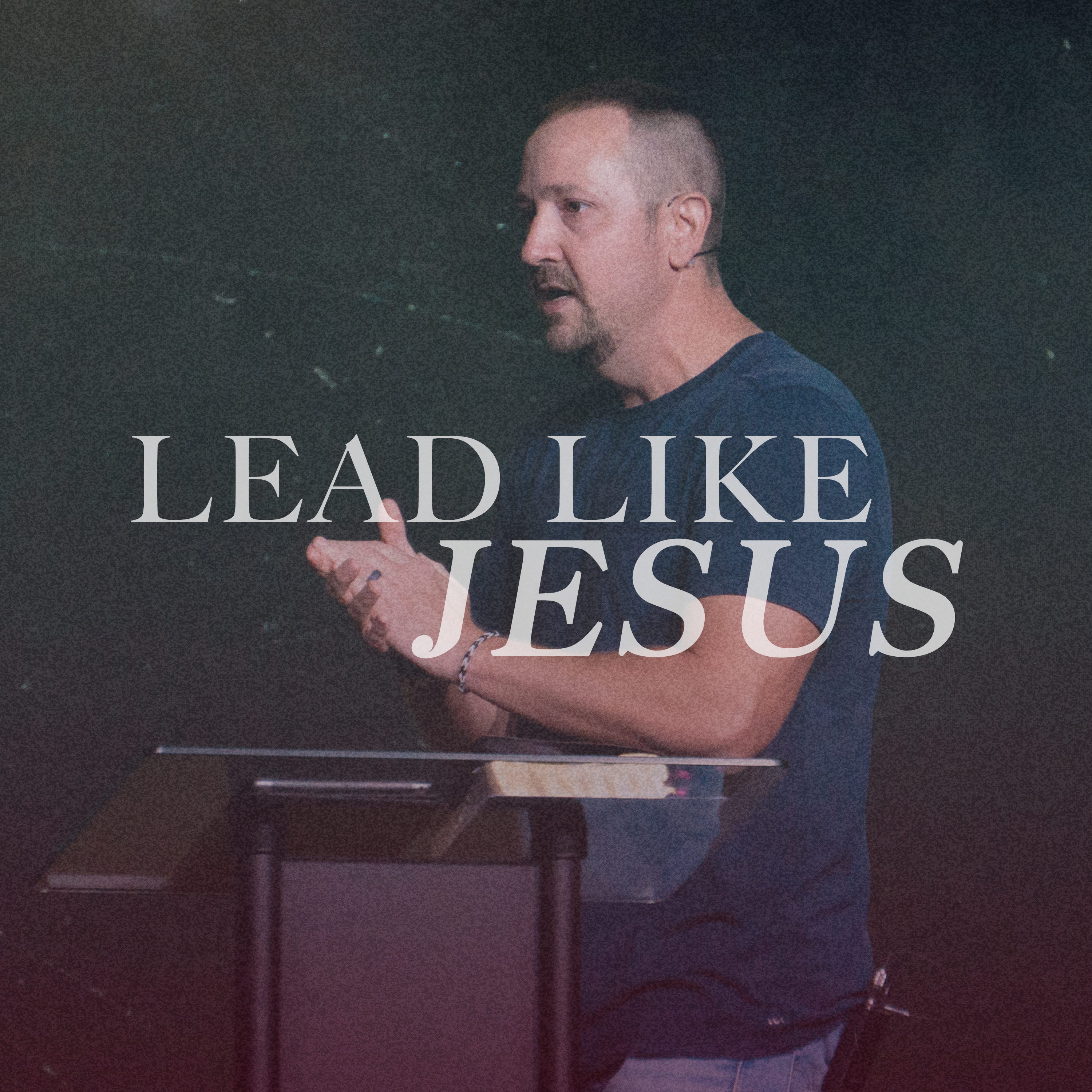 Lead Like Jesus | Pastor Cody Collier