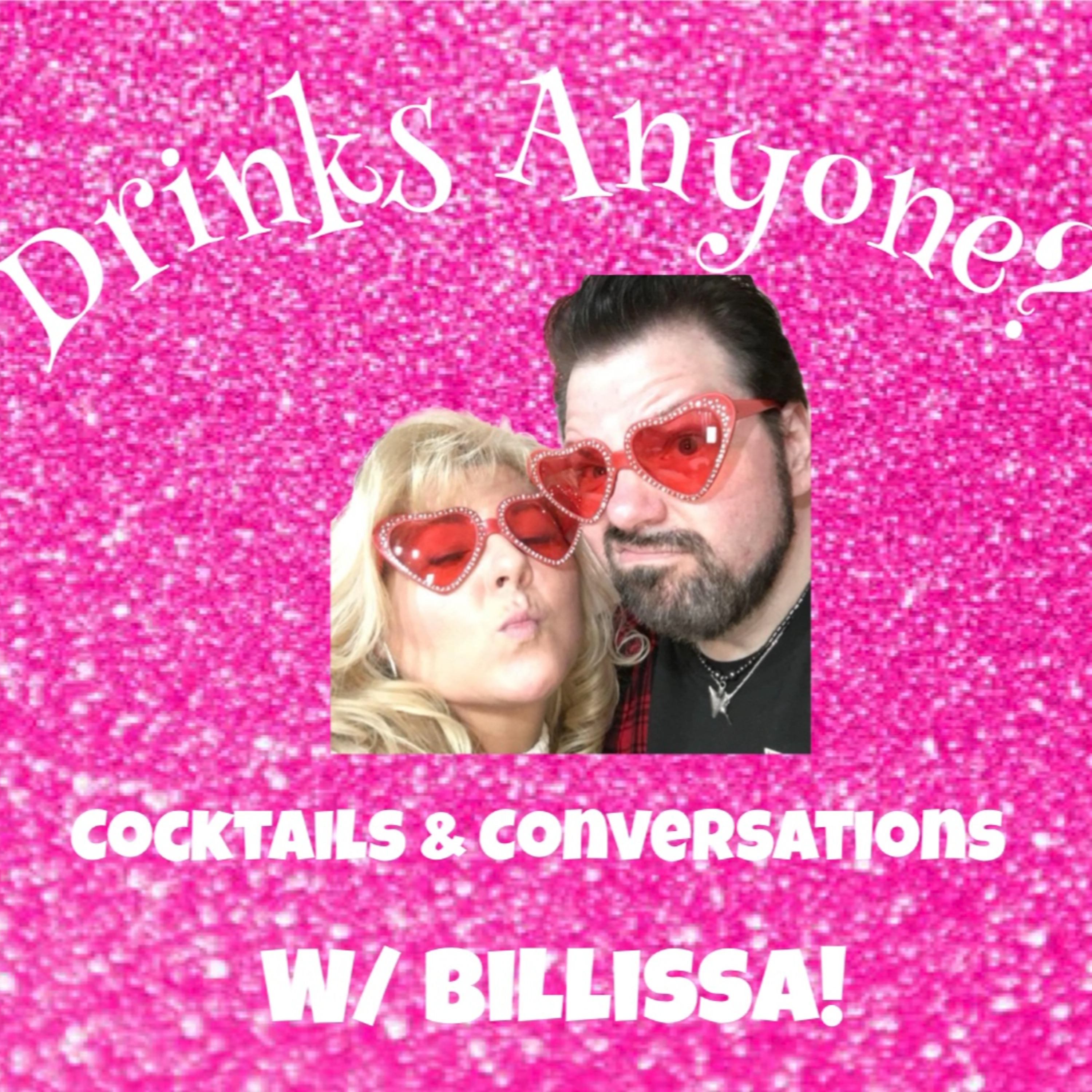 Drinks Anyone?! - Cocktails & Conversations w/ Billissa - Ep. 1 - Playing Favorites episode artwork