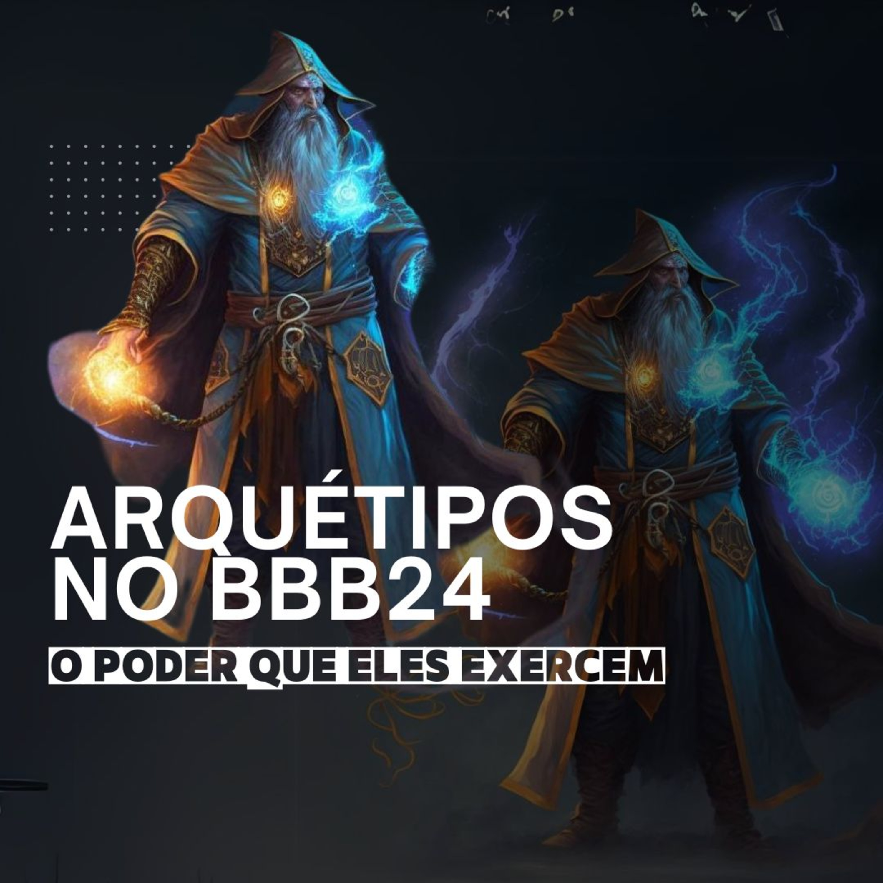Como Funciona os Arquétipos no BBB24 e O que Acontecerá Com O Desfecho do Programa episode artwork