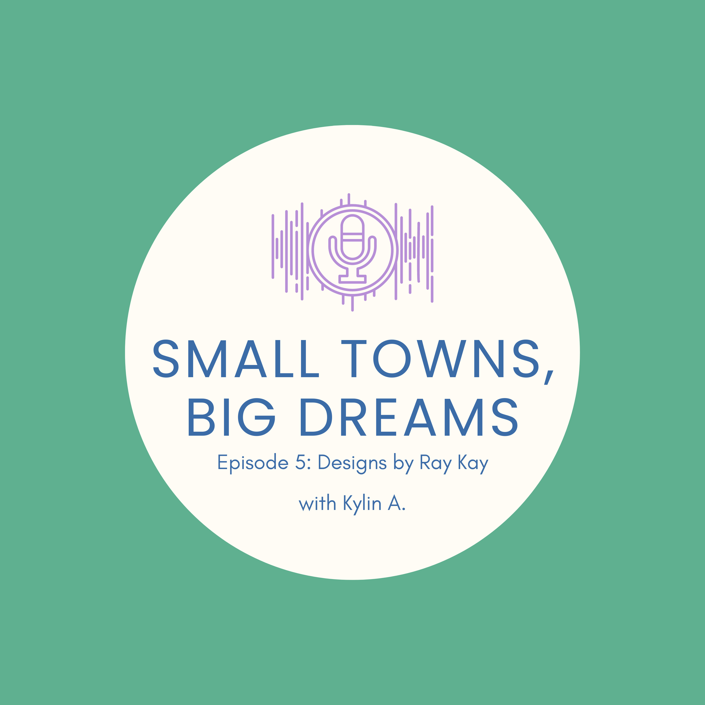 The Small Towns, Big Dreams Podcast