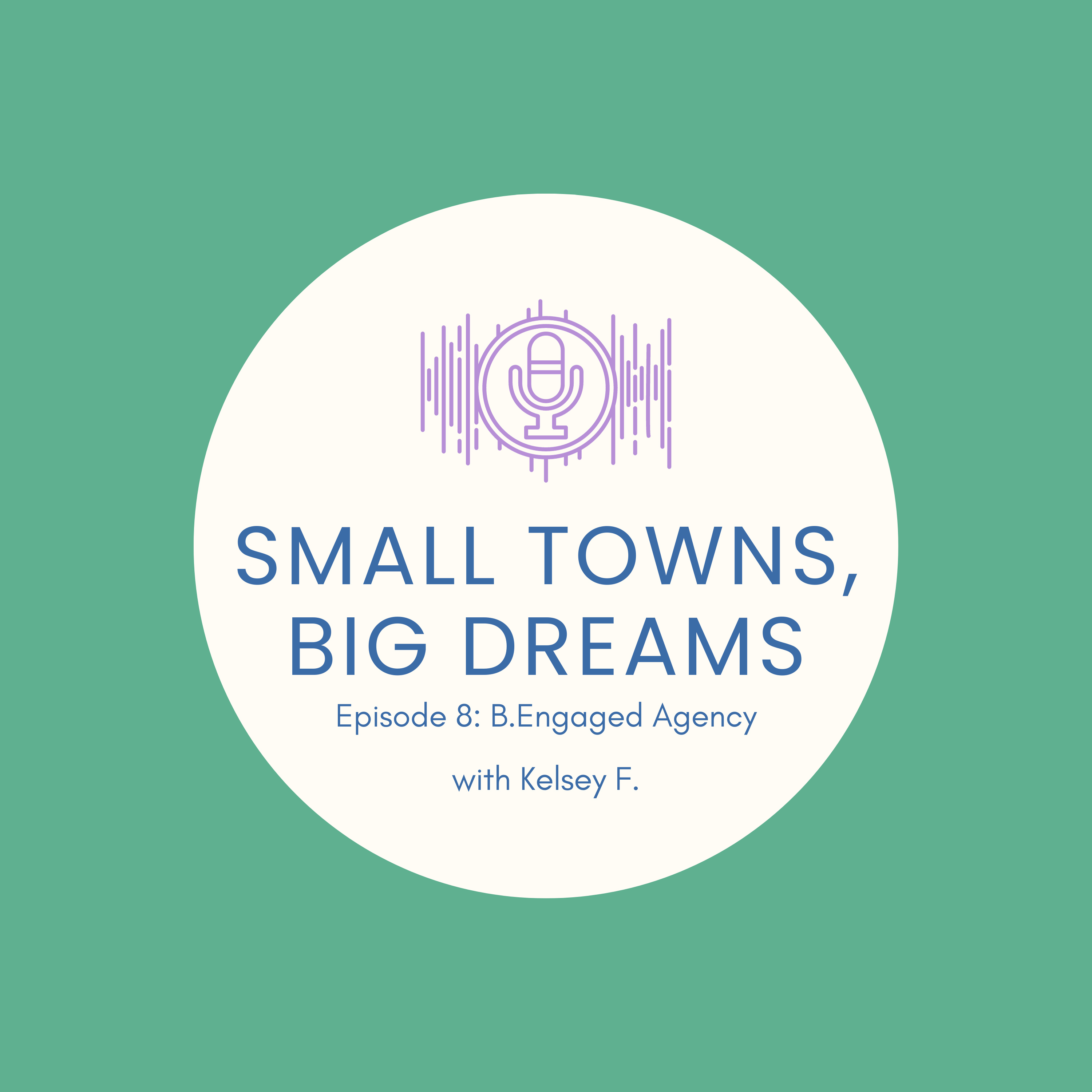 The Small Towns, Big Dreams Podcast