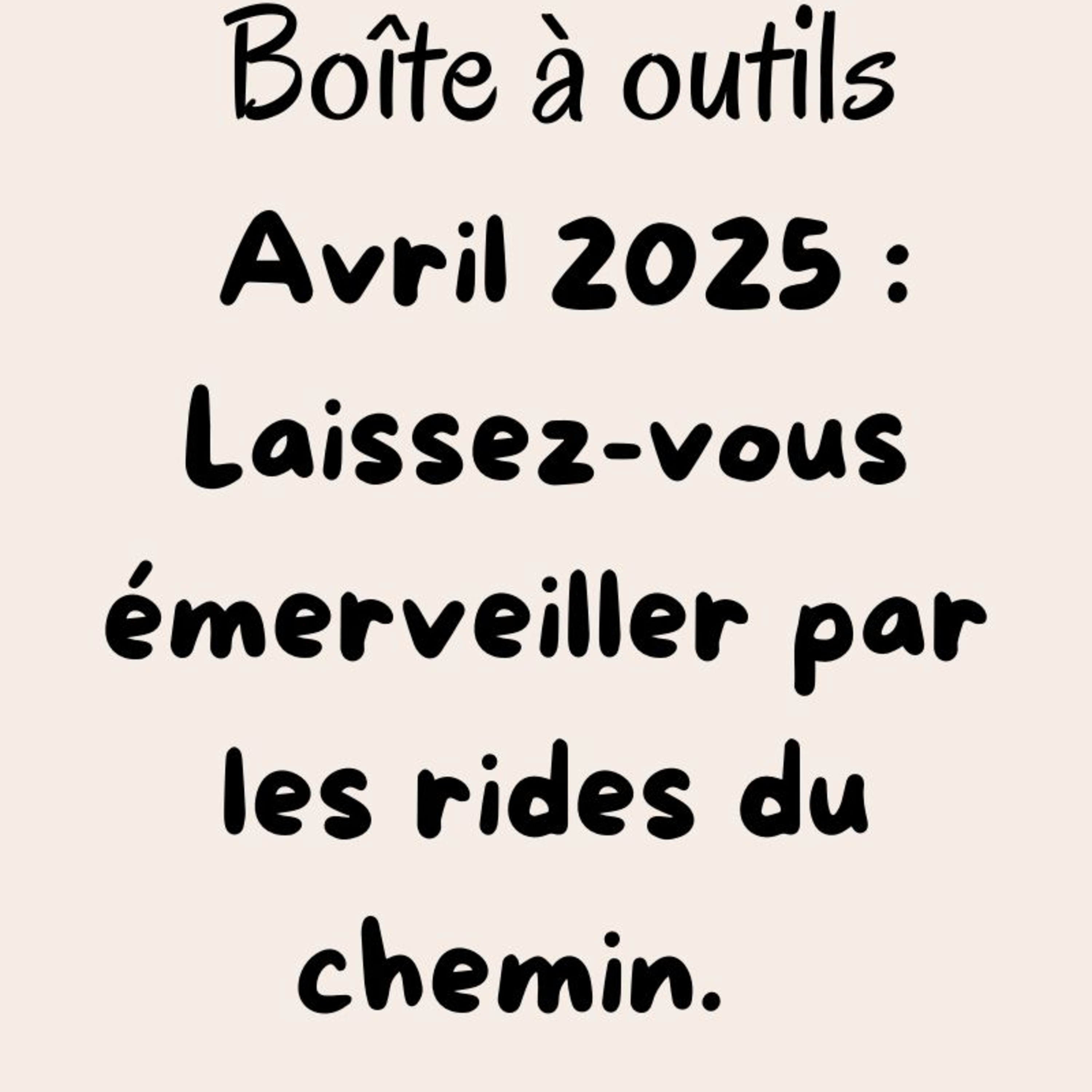 Boîte à outils Avril 2025 : Laissez-vous émerveiller par les rides du chemin. episode artwork