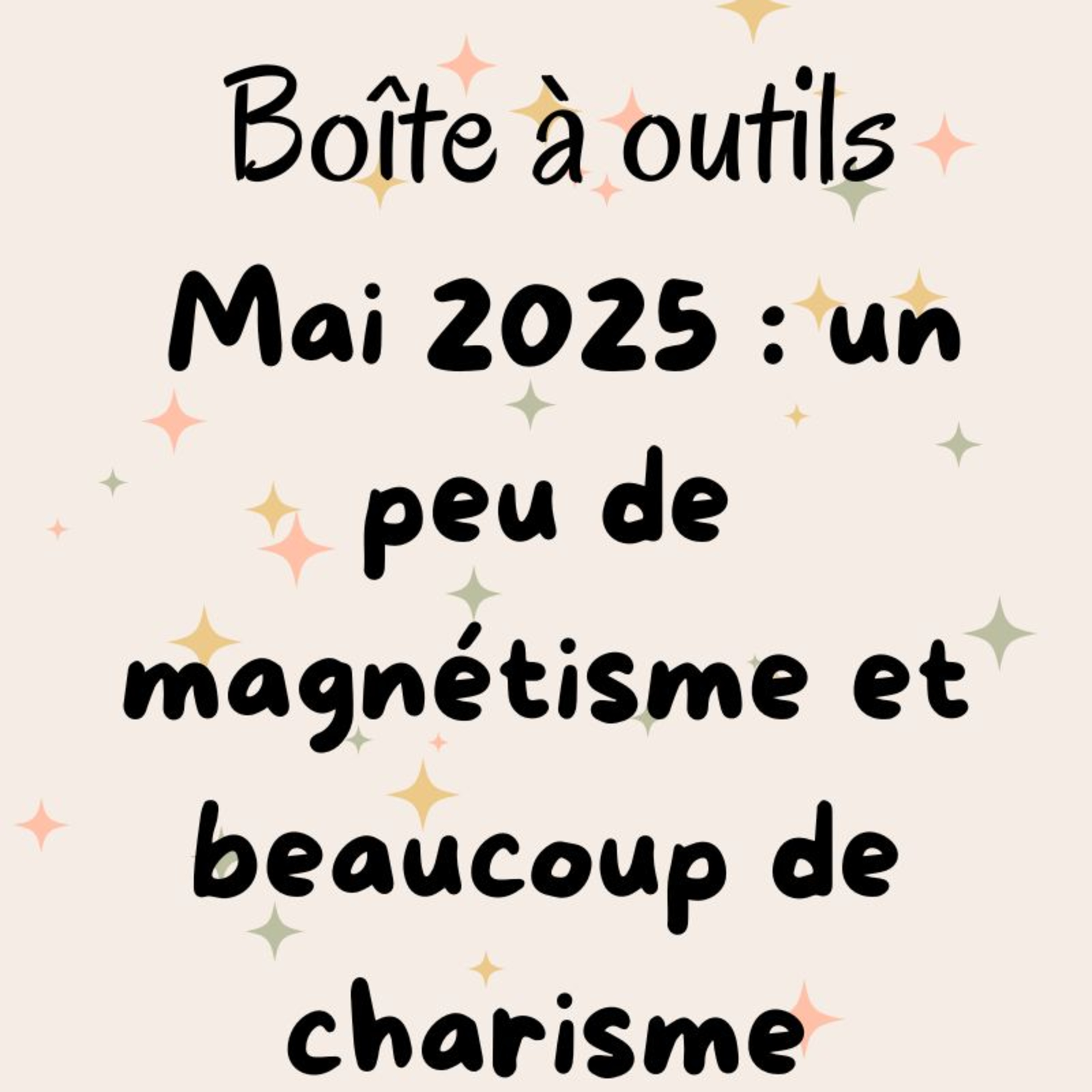 Boîte à outils Mai 2025 : Un peu de magnétisme et beaucoup de charisme episode artwork