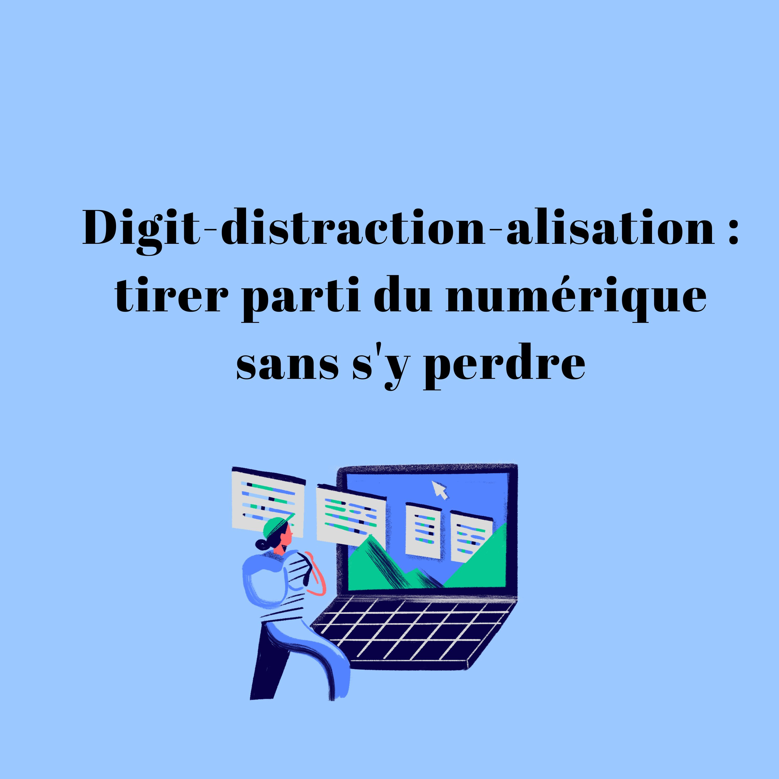 Digit-distraction-alisation : tirer parti du numérique sans s'y perdre !  episode artwork