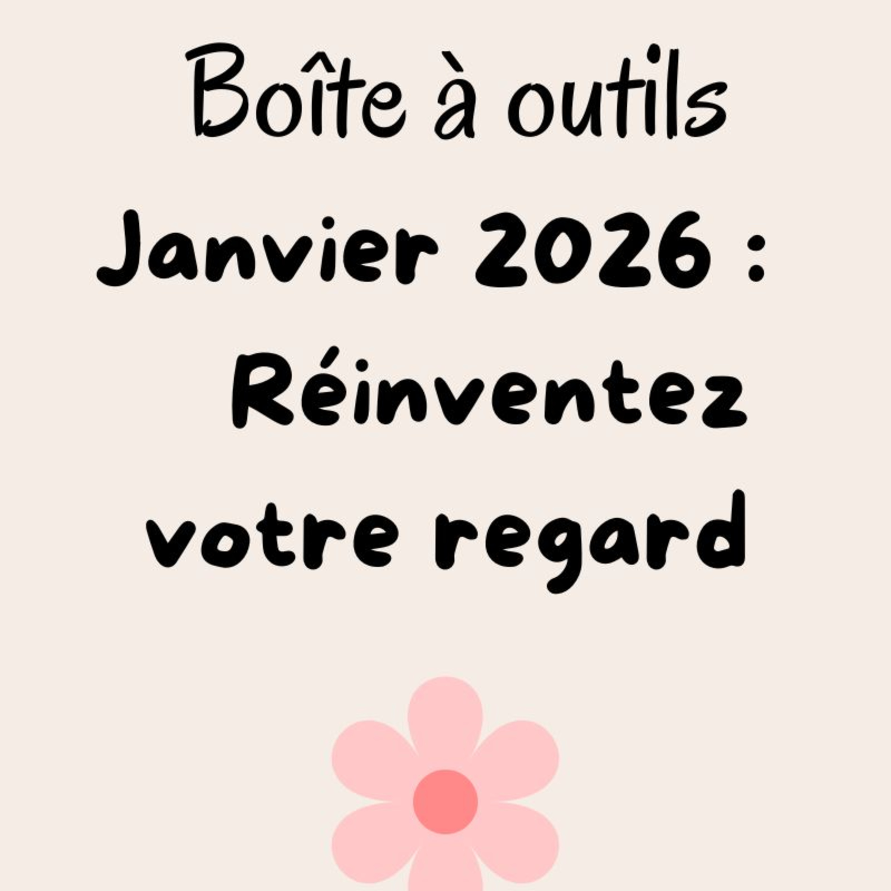 Boîte à outils janvier 2026 : Réinventez votre regard  episode artwork