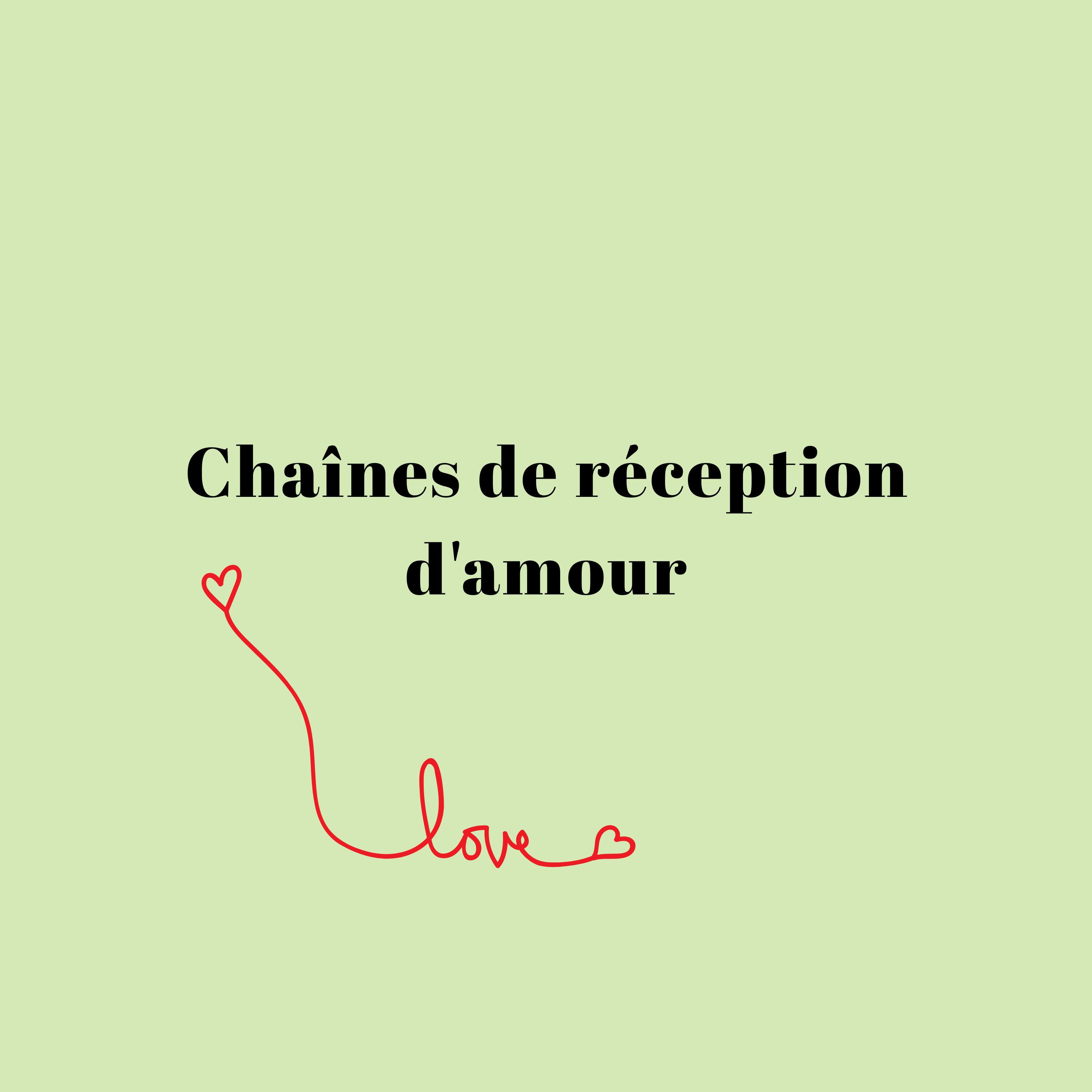 Chaînes de réception d'amour
