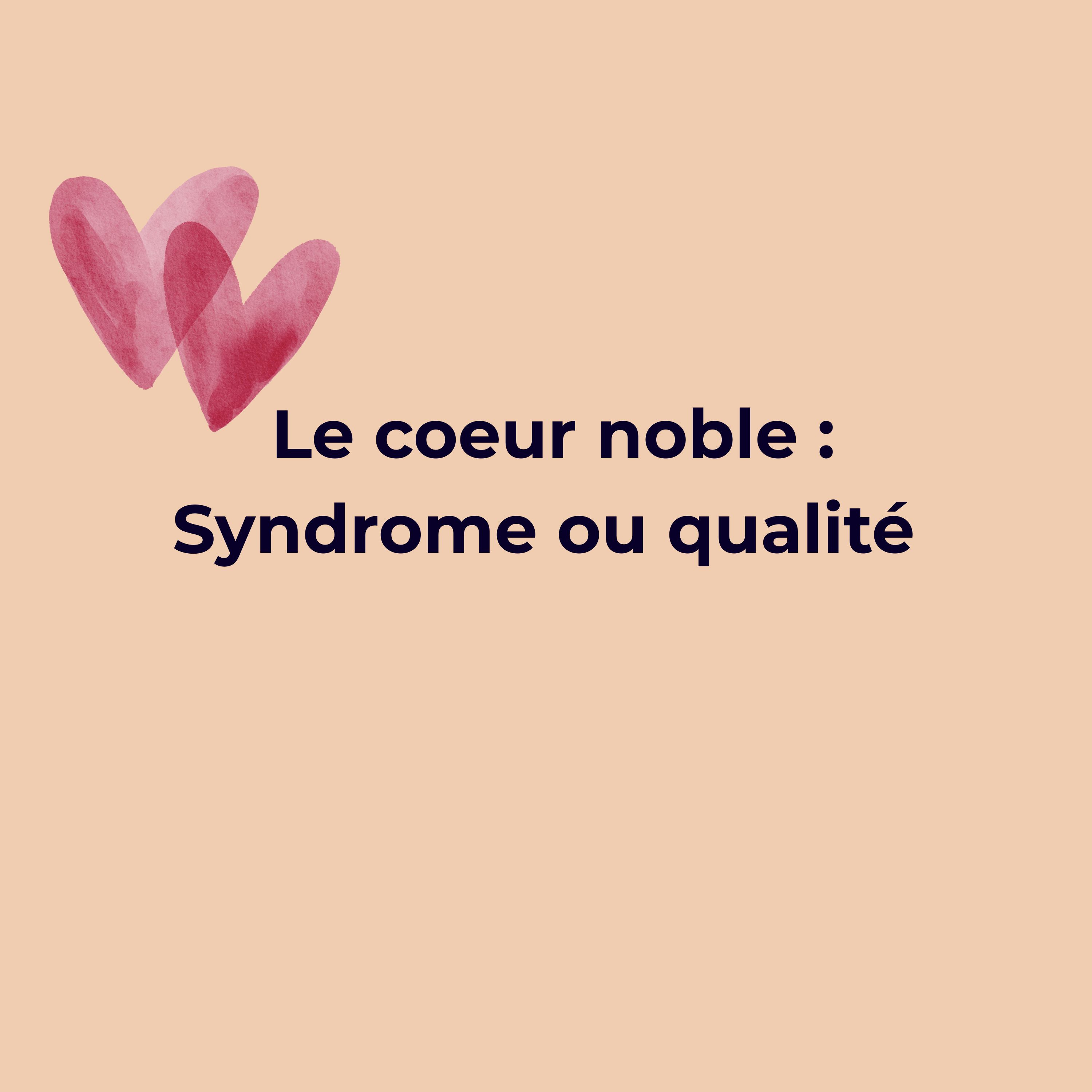 Le coeur noble : Syndrome ou qualité  episode artwork