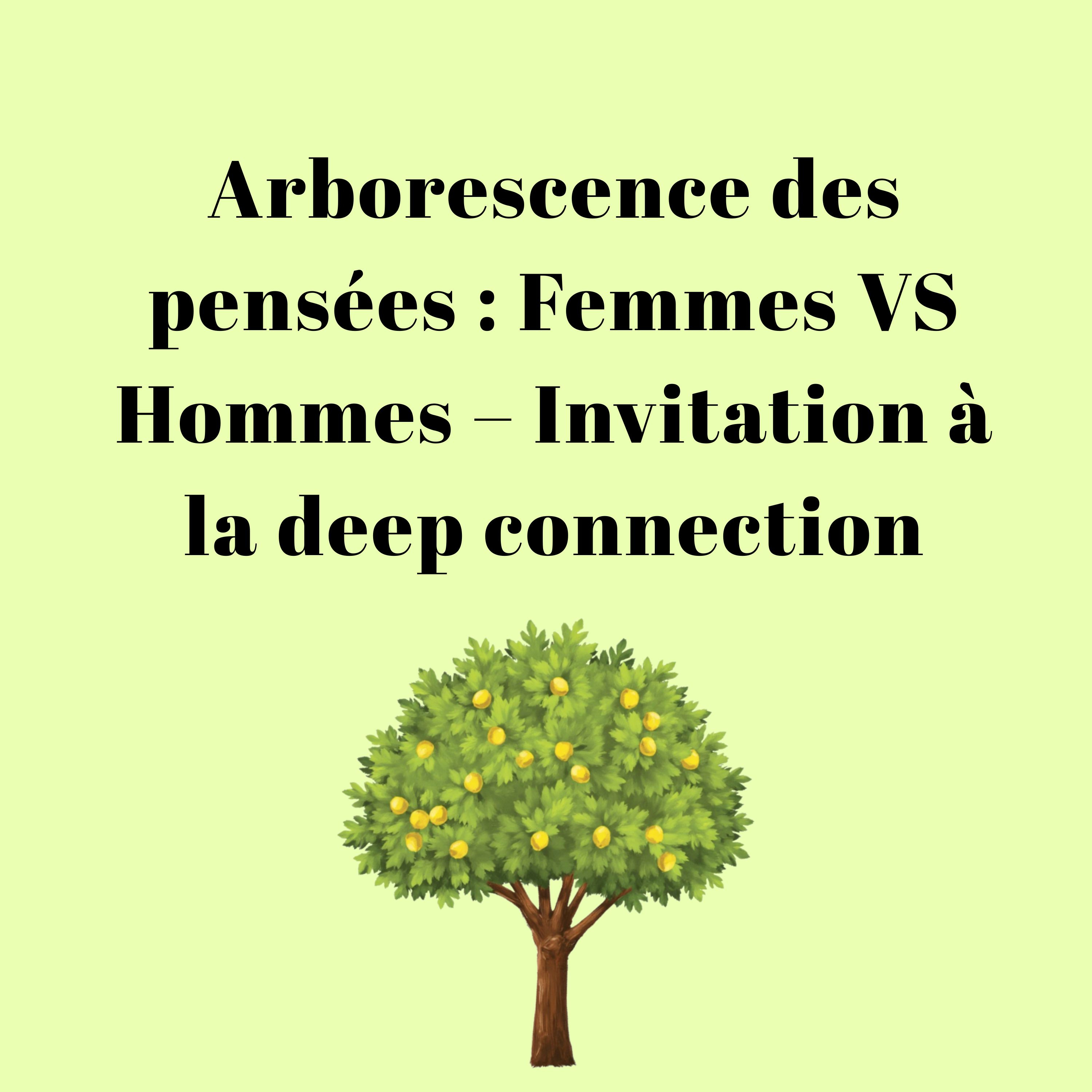 Arborescence des pensées : Femmes VS Hommes – Invitation à la deep connection episode artwork