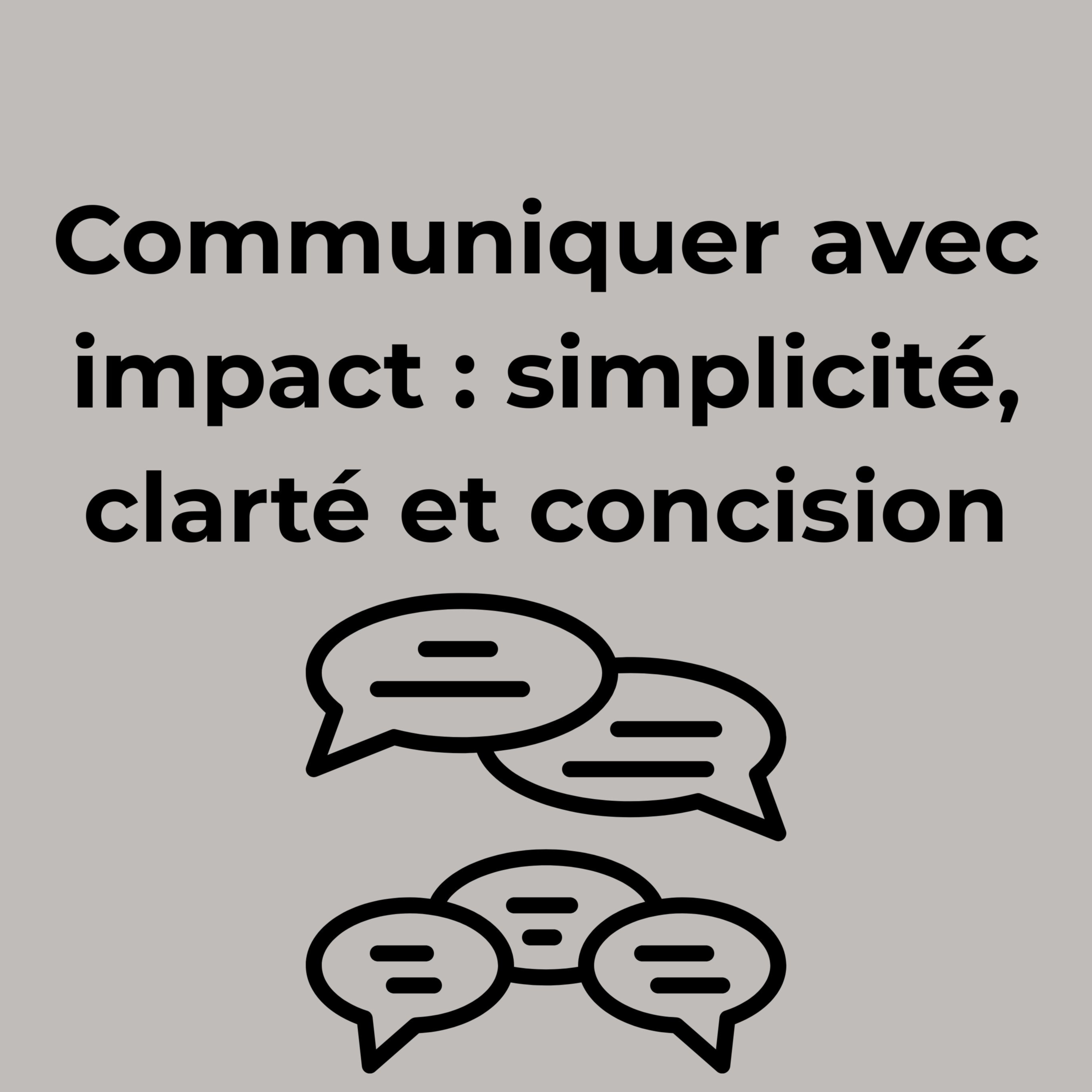 Communiquer avec impact : simplicité, clarté et concision_inspiré par The Point: How to Win with Clarity-Fueled Communications de Steve Woodruff par