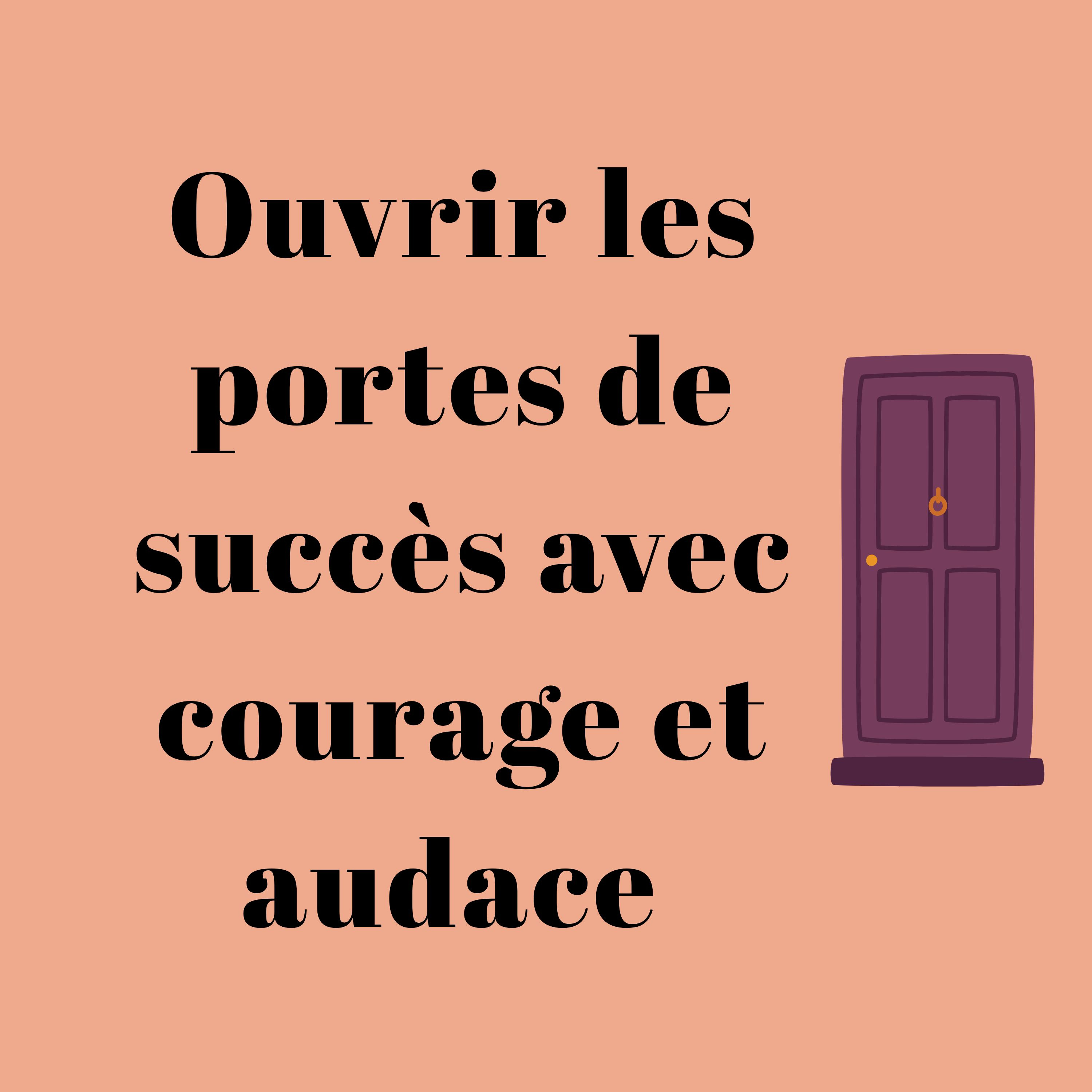 Ouvrir les portes de succès avec courage et audace episode artwork