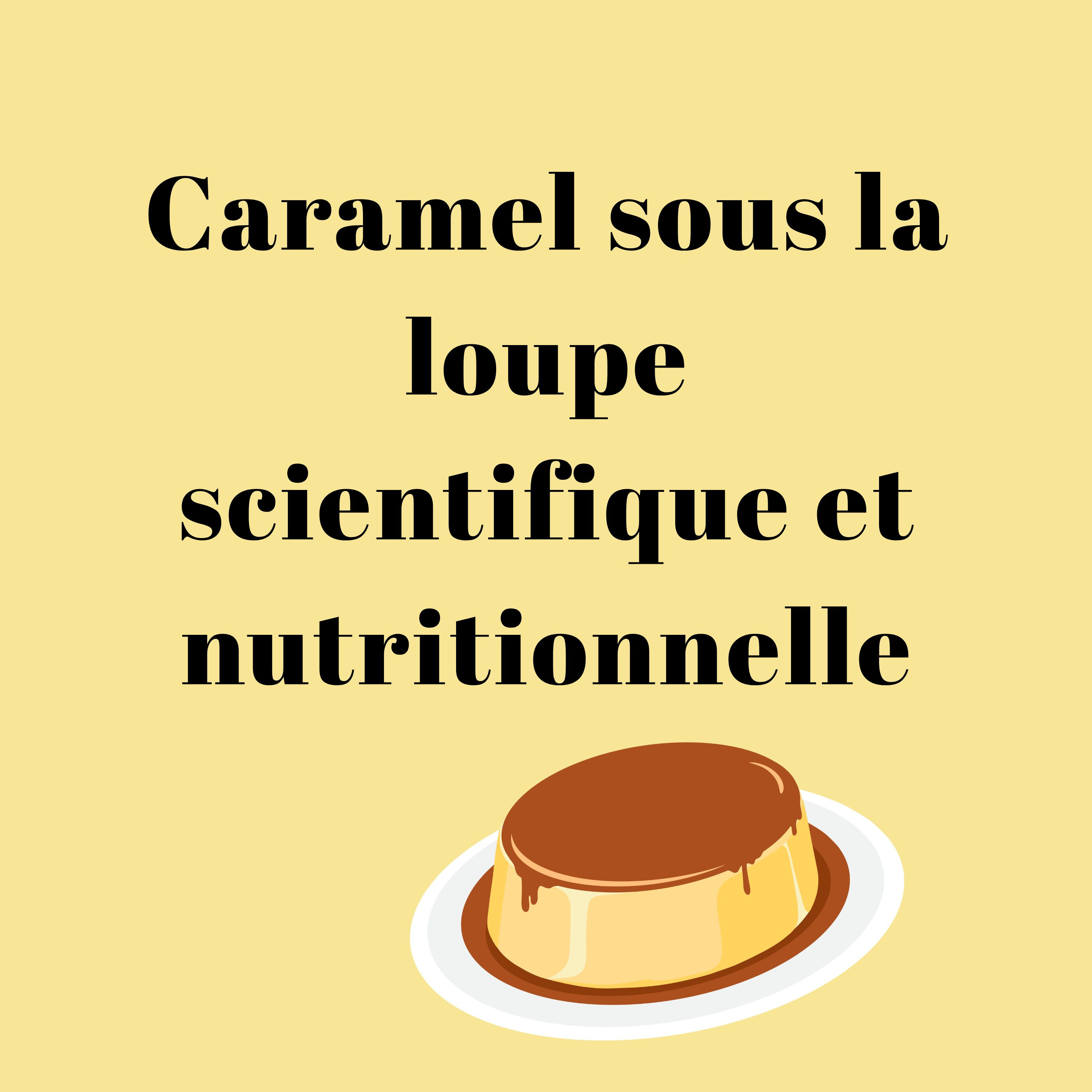 Caramel sous la loupe scientifique et nutritionnelle episode artwork