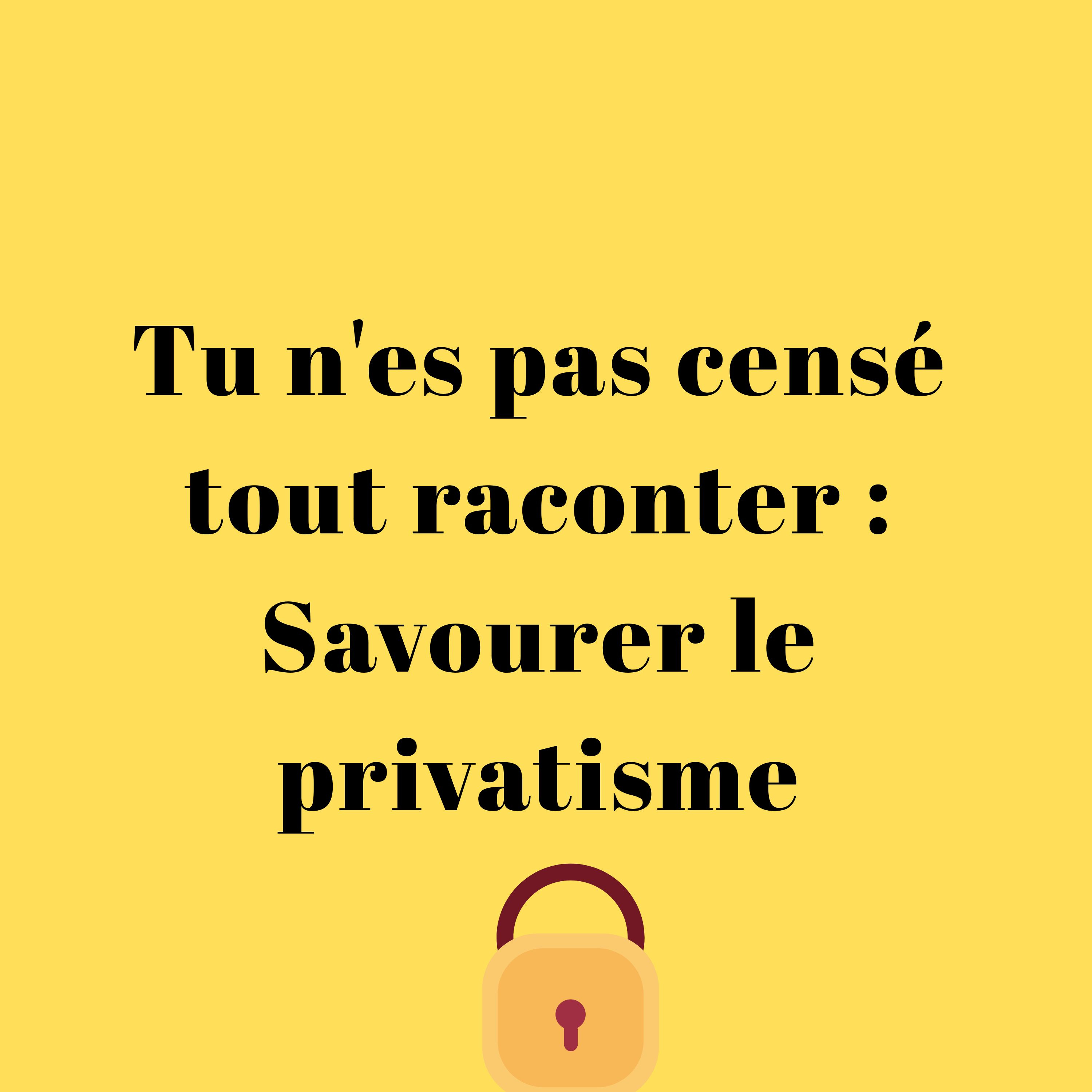 Tu n'es pas censé tout raconter : Savourer le privatisme episode artwork