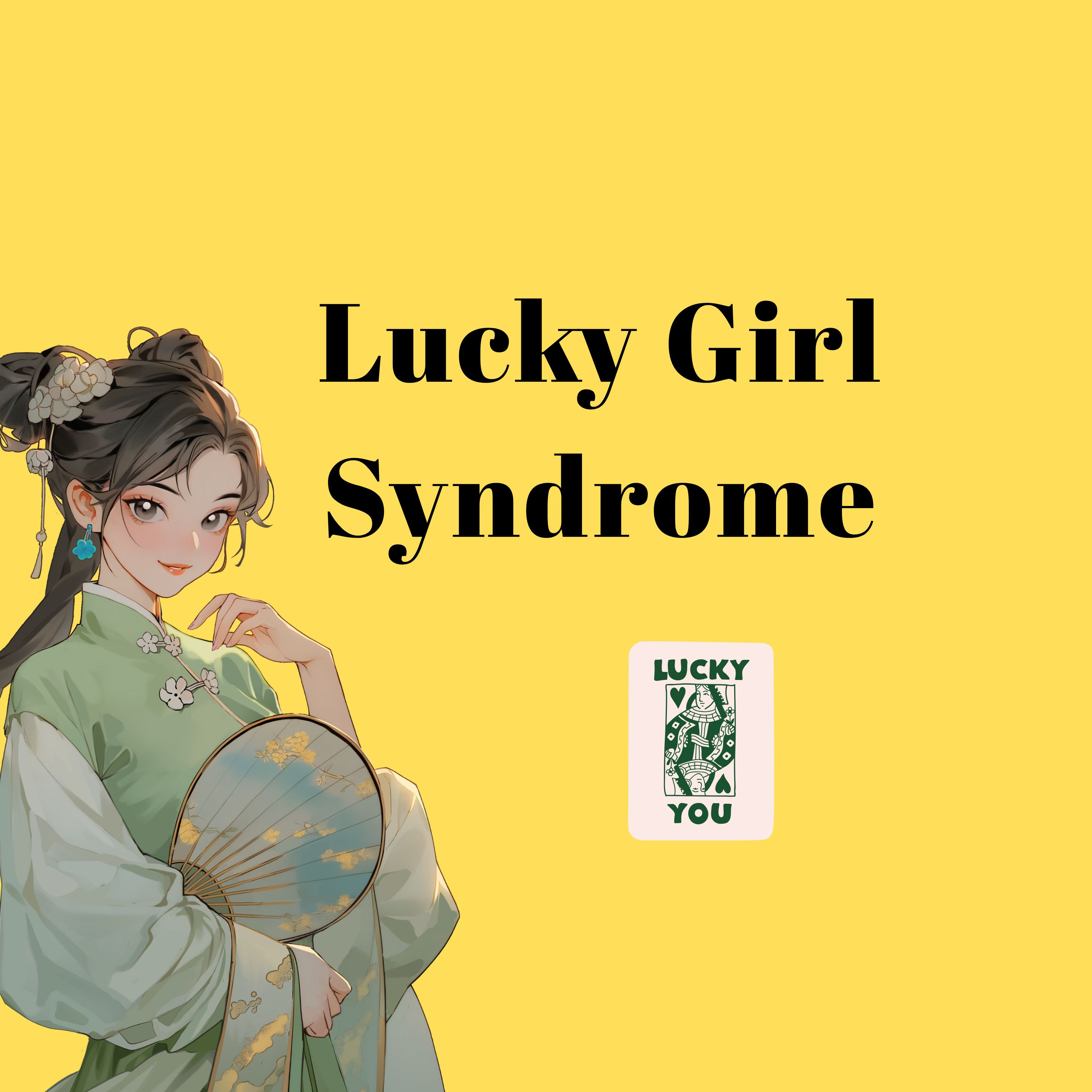 Lucky Girl Syndrome