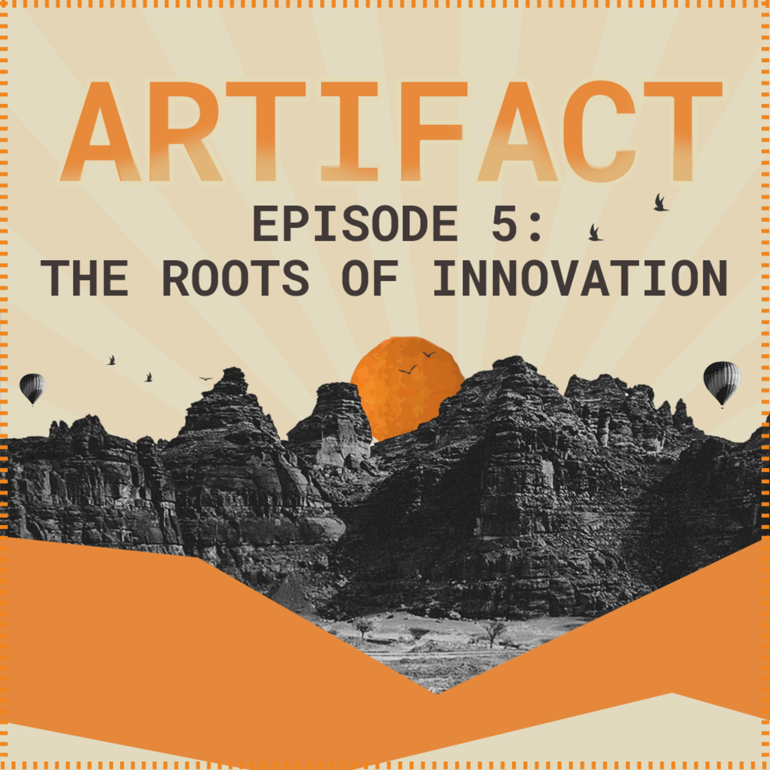 Artifact | Episode 05: The Roots of Innovation episode artwork
