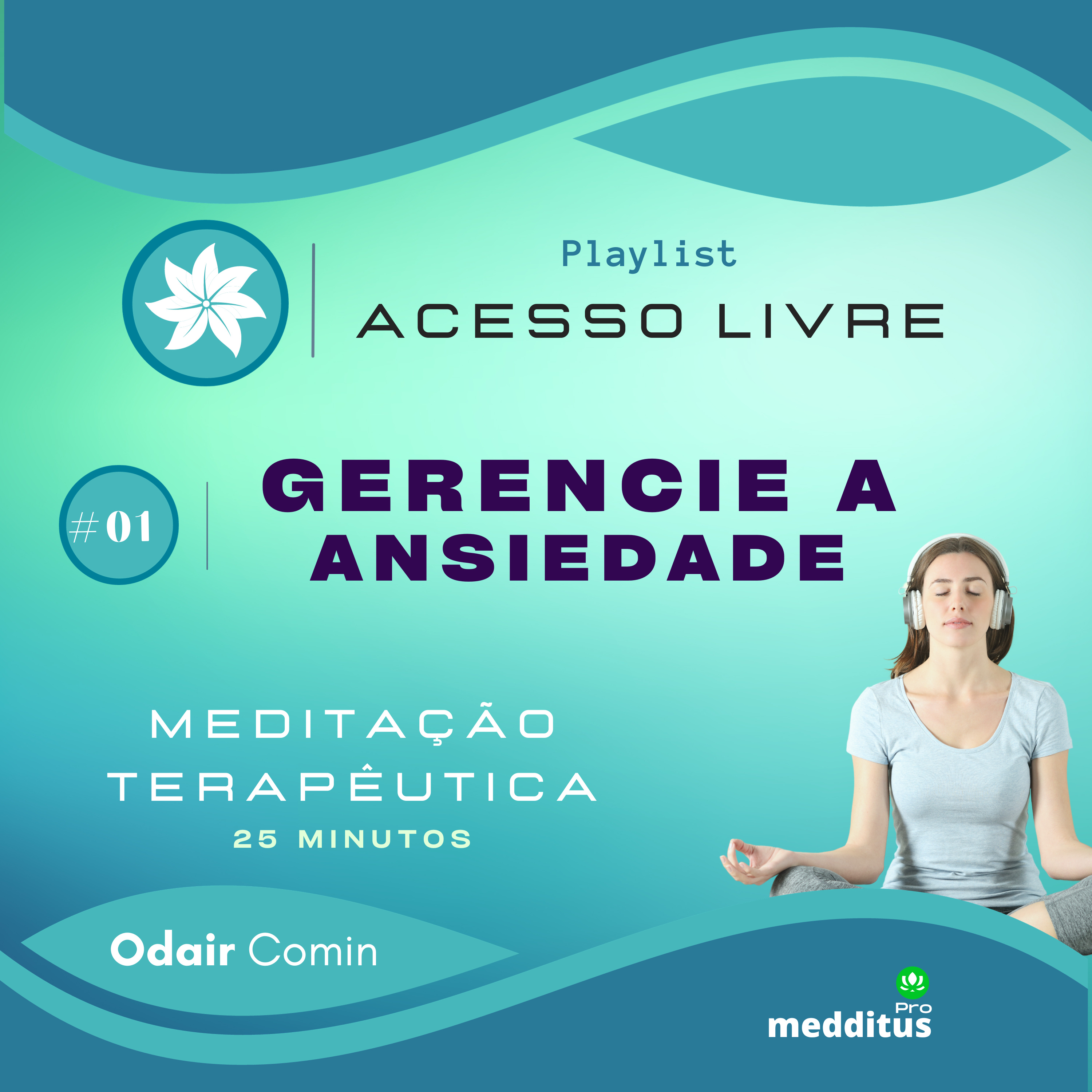 01 | Gerencie a Ansiedade | Odair Comin | Meditação Terapêutica | Playlist: Acesso Livre episode artwork