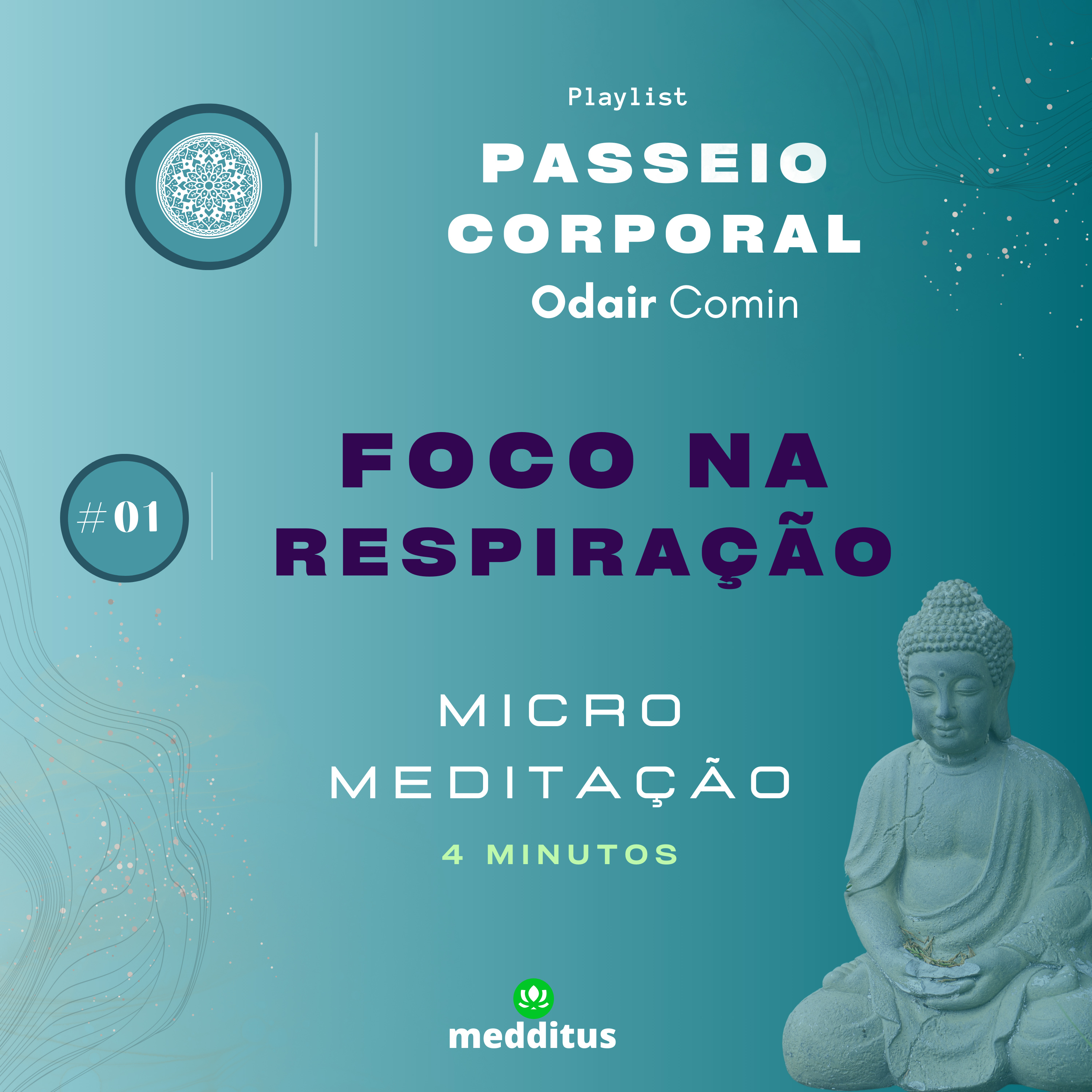 01 | Foco na Respiração | Odair Comin | Micro Meditação | Playlist: Passeio Corporal episode artwork