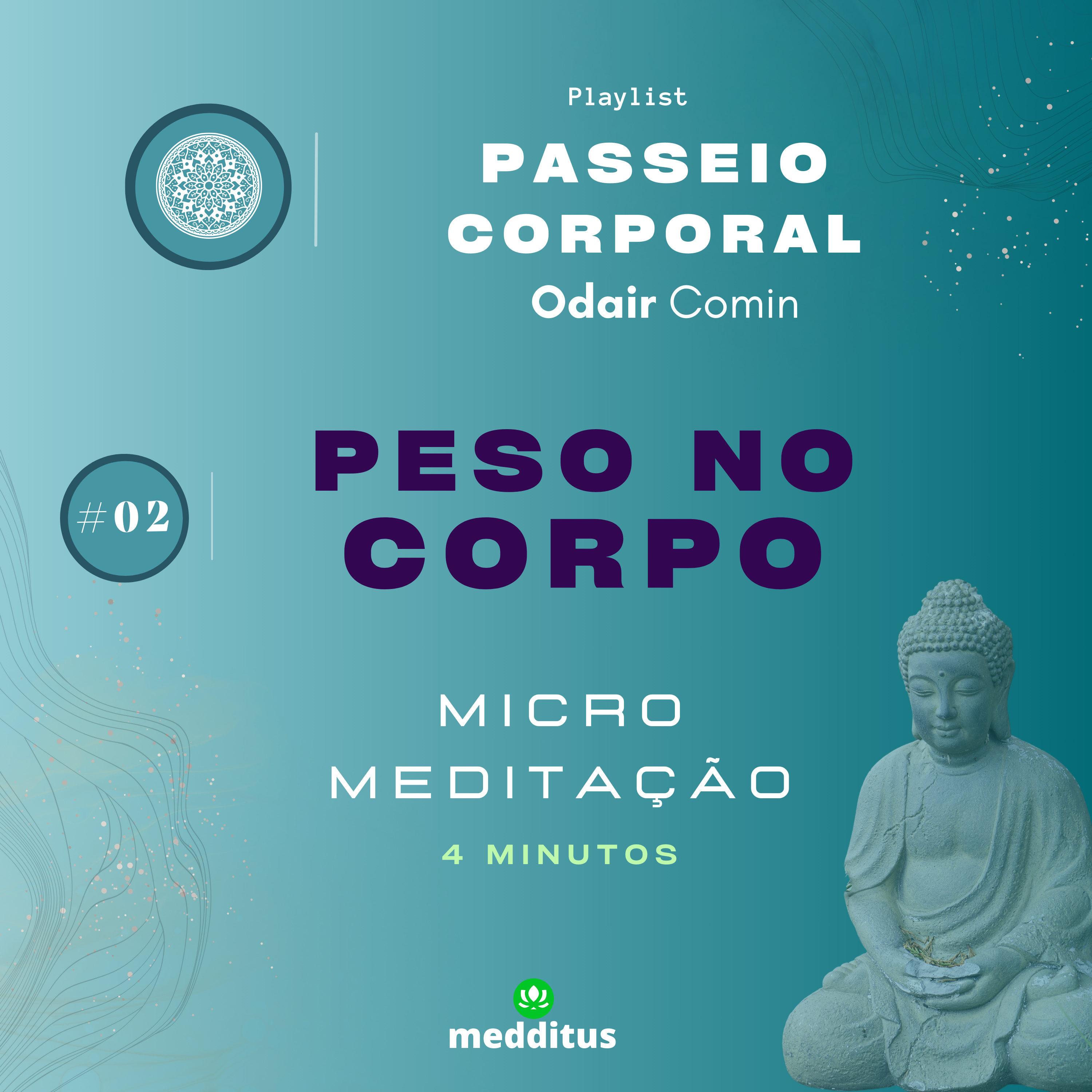 02 | Peso no Corpo | Odair Comin | Micro Meditação | Playlist: Passeio Corporal episode artwork