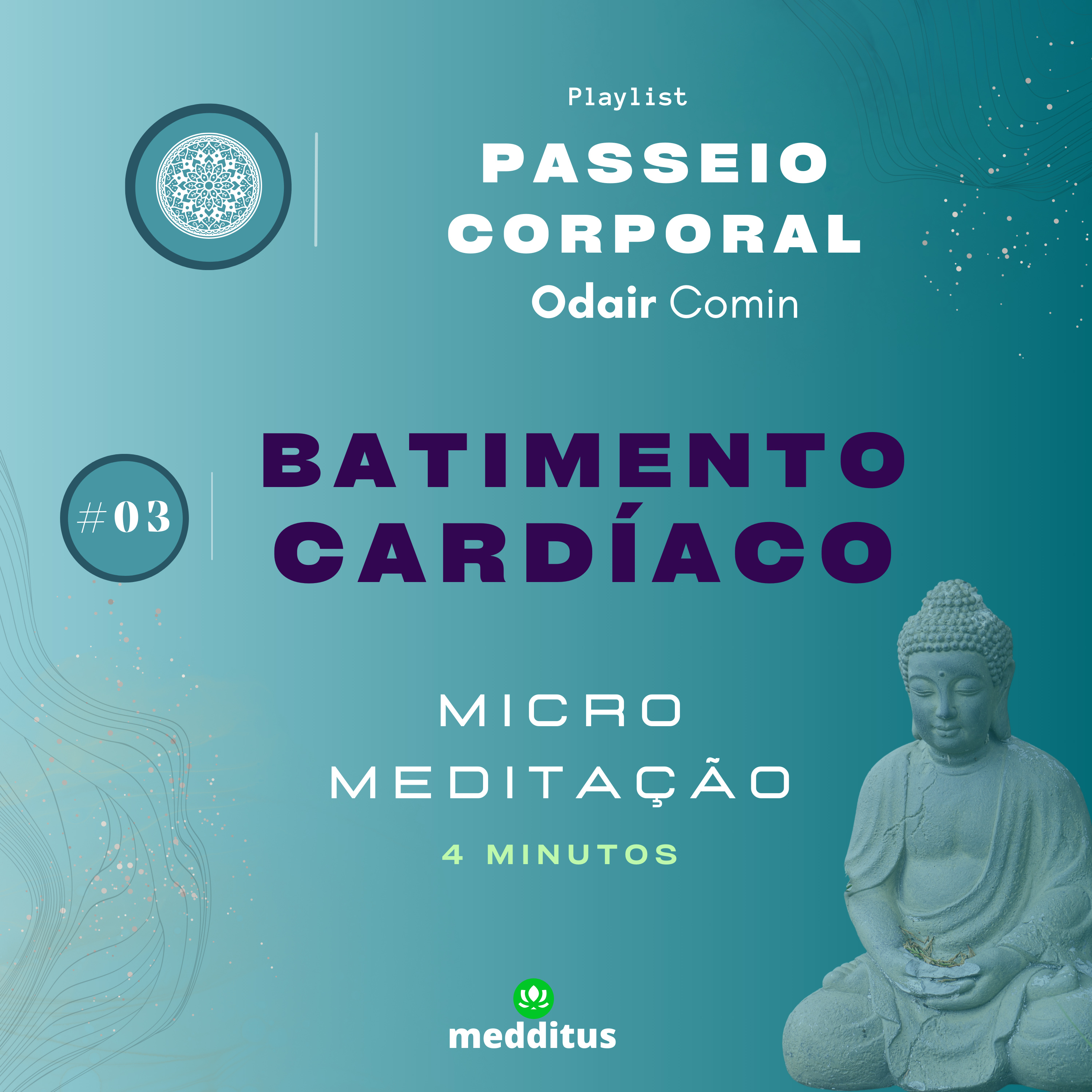 03 | Batimento Cardíaco | Odair Comin | Micro Meditação | Playlist: Passeio Corporal episode artwork