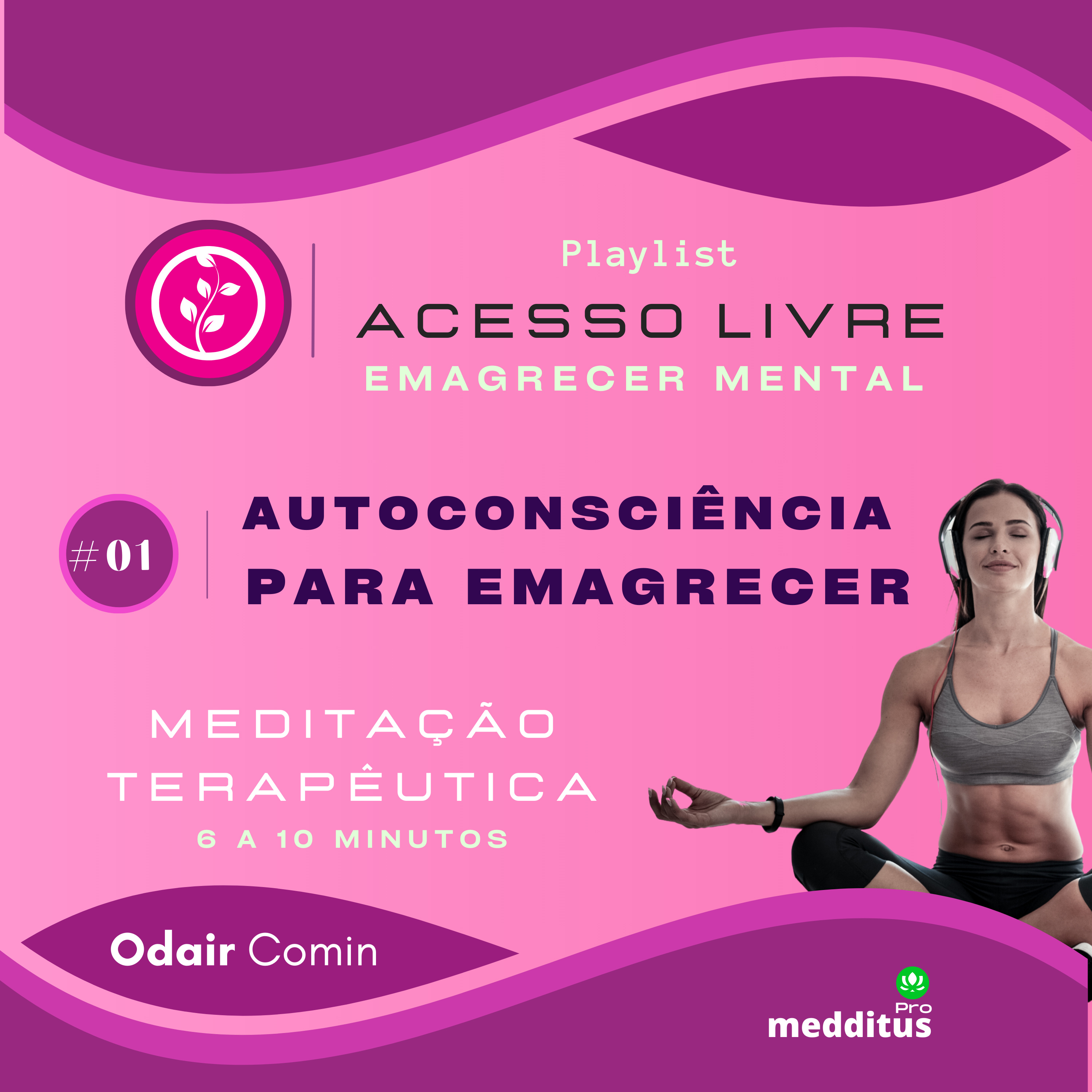 01 | Autoconsciência para Emagrecer | Odair Comin | Meditação Terapêutica | Playlist: Emagrecer Mental episode artwork