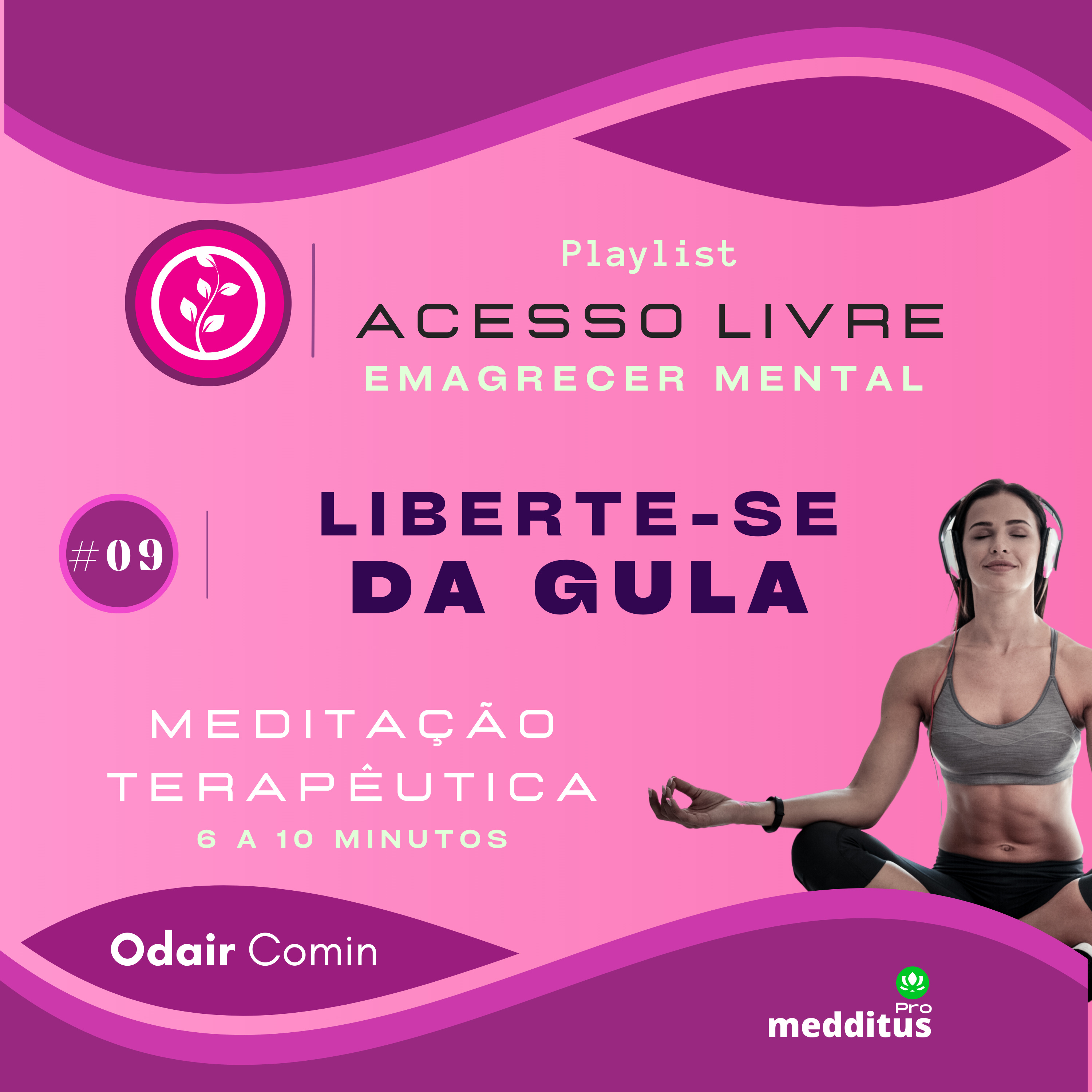 09 | Liberte-se da Gula para Emagrecer | Odair Comin | Meditação Terapêutica | Playlist: Emagrecer Mental episode artwork