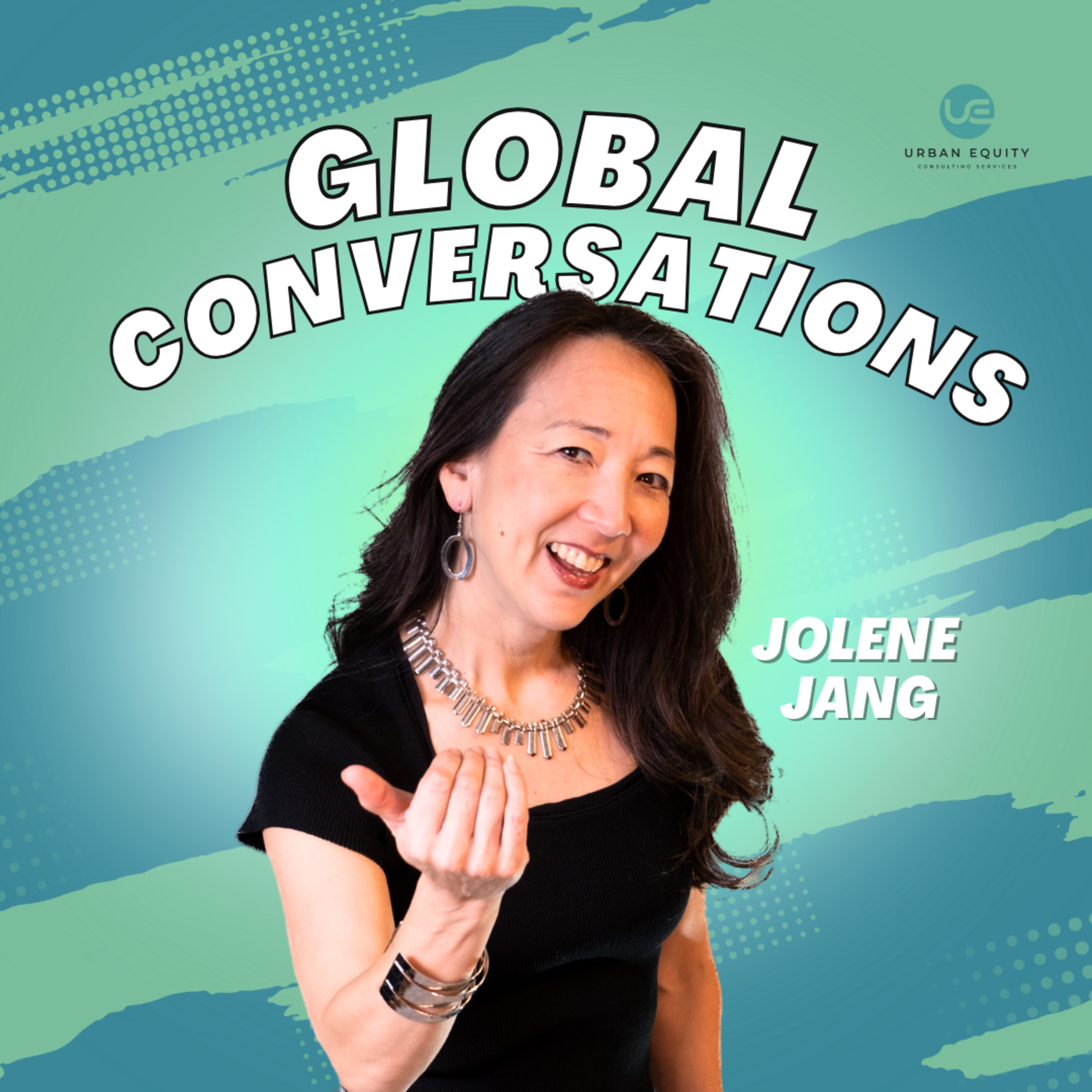 Episode 8 From Racism to Inclusion with Jolene Jang | Global Conversations episode artwork