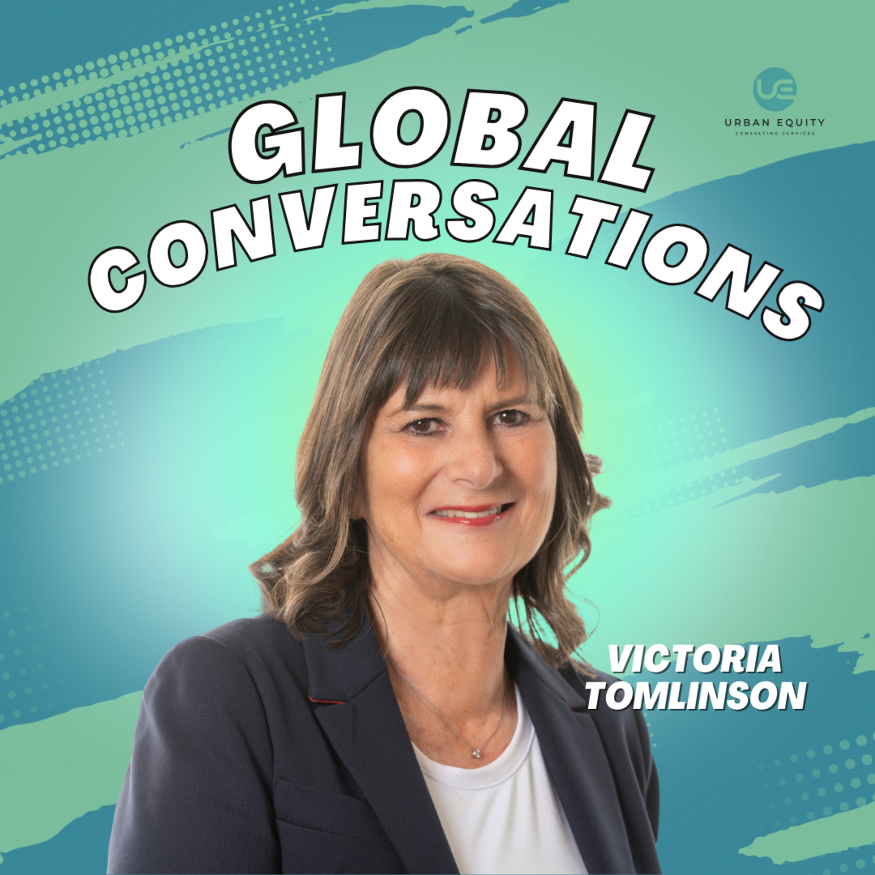 Episode 15: Combatting Ageism in the Workplace with Victoria Tomlinson | Global Conversations episode artwork