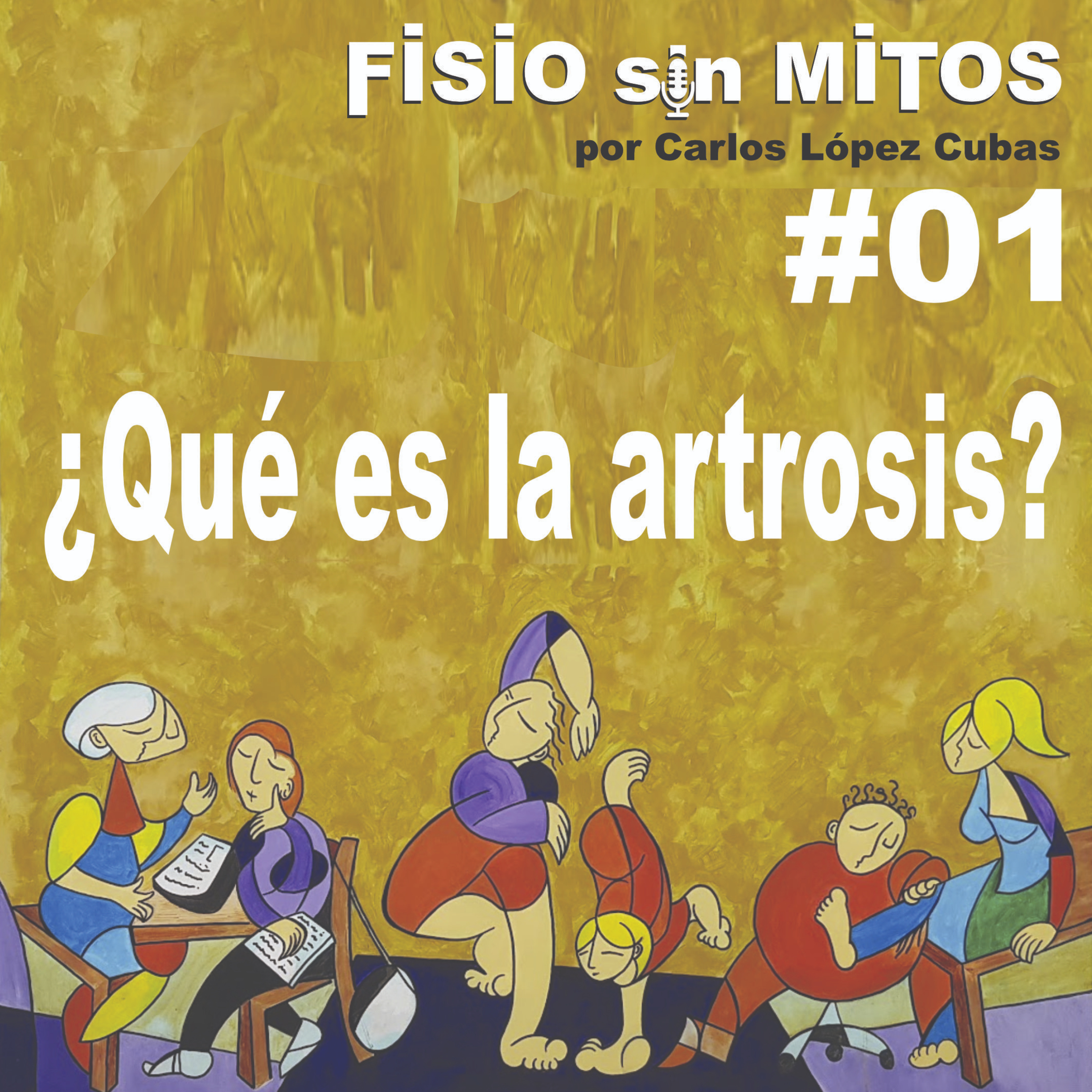 ¿Qué es la artrosis? | Fisio sin Mitos | 01