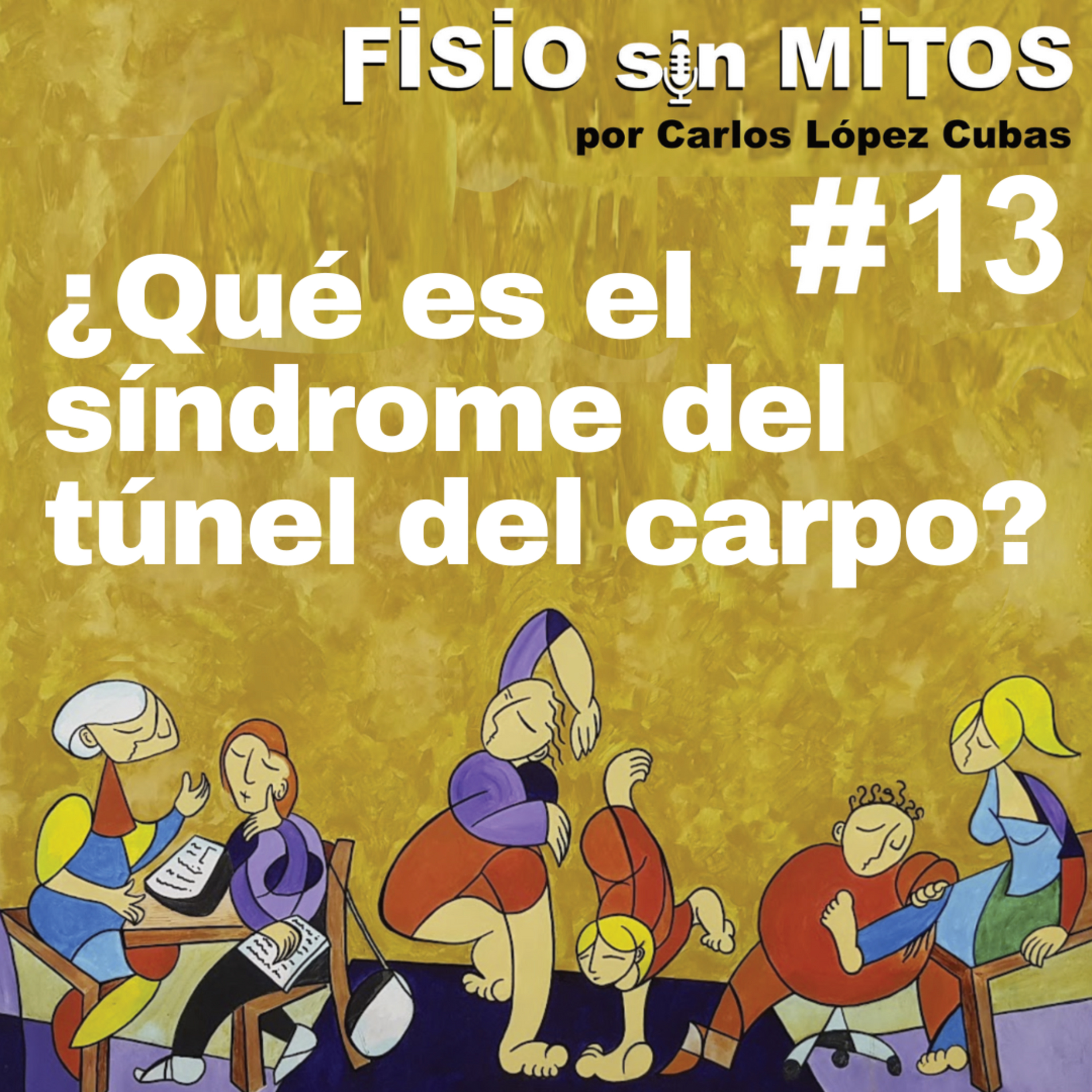 ¿Qué es el síndrome del túnel del carpo? | Fisio sin Mitos | 13 episode artwork