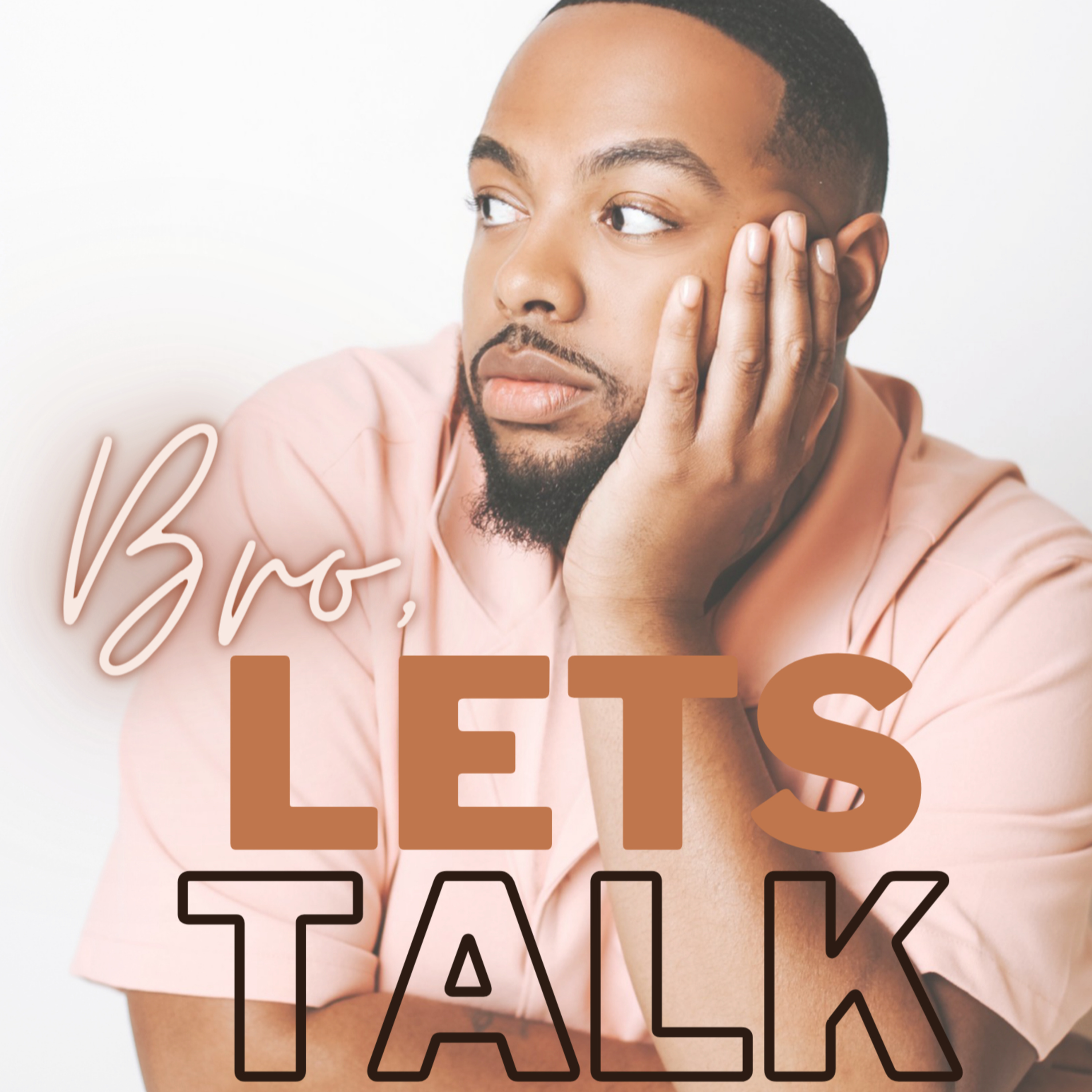 "Bro, Let's Talk" Ep.1- Dealing with the real episode artwork