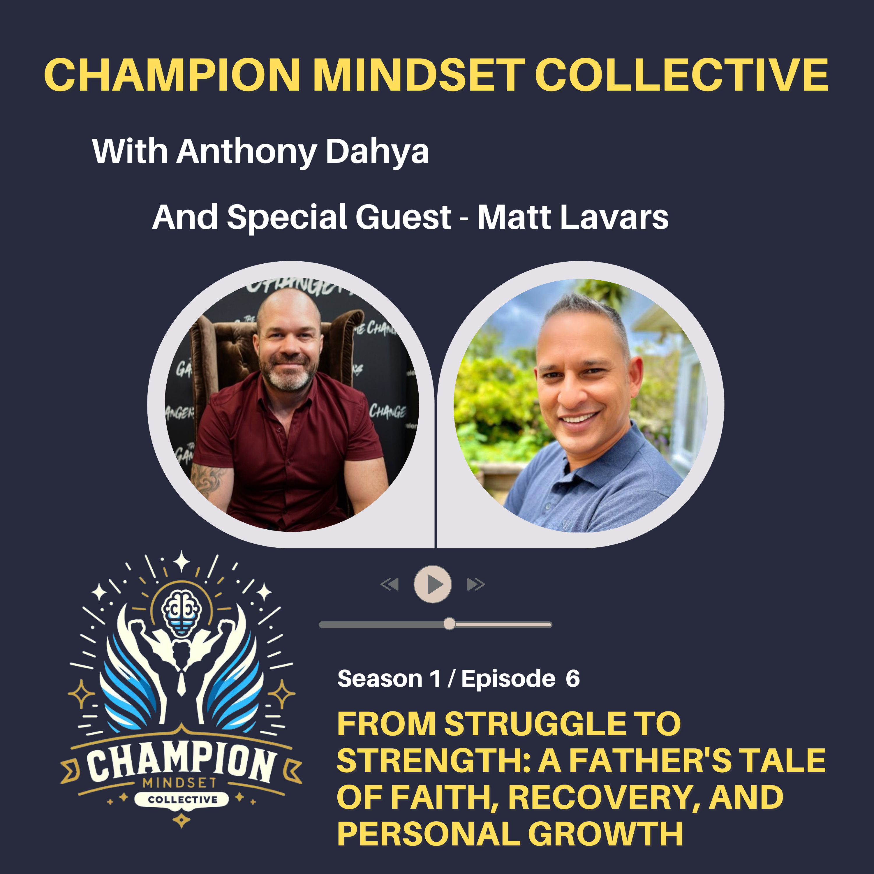 S1-E6 - Matt Lavars: From Struggle to Strength: A Fathers Tale Of Faith, Recovery and Personal Growth. episode artwork