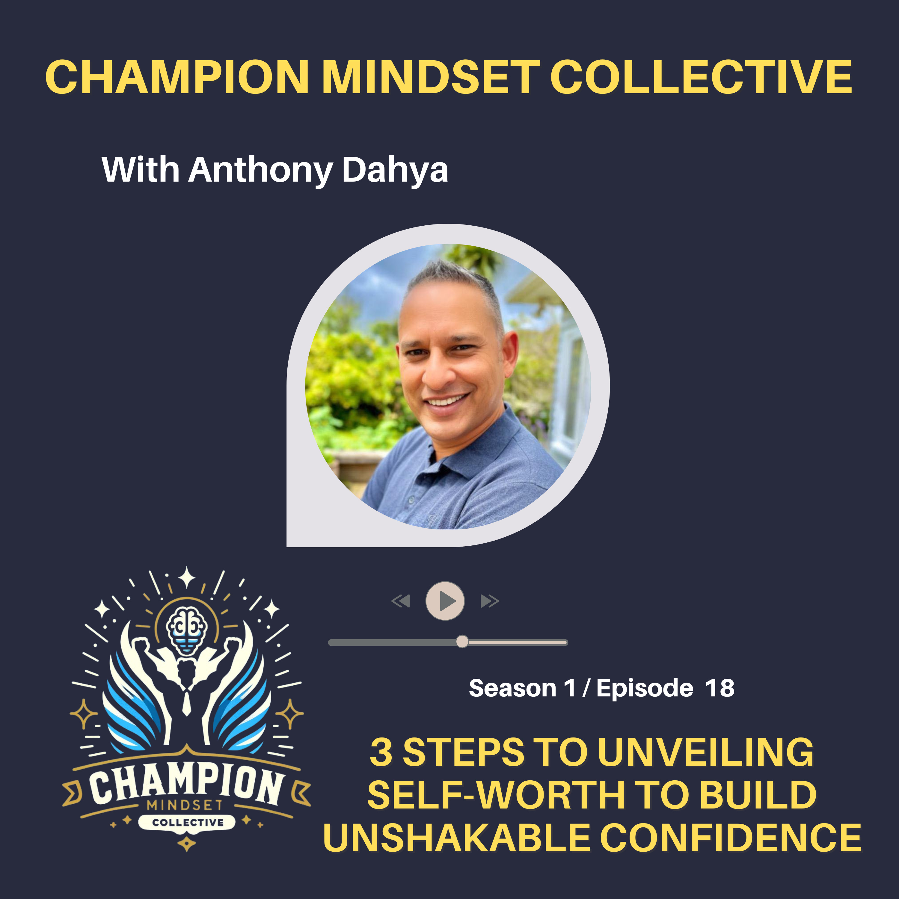 S1-E18 - 3 Steps to Unveiling Self-Worth To Build Unshakable Confidence episode artwork