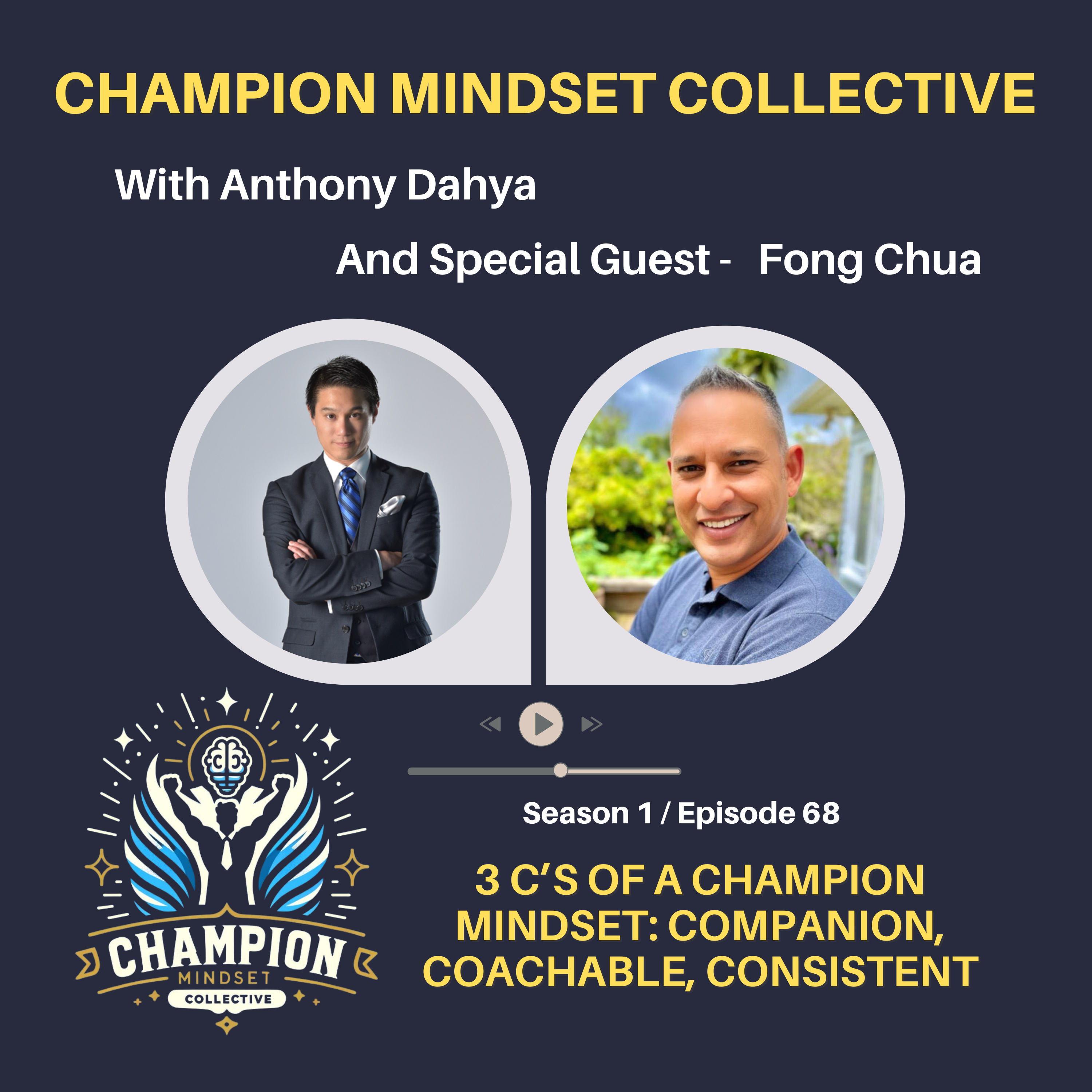 S1-E68 - Fong Chua - 3C's Of A Champion Mindset (Companion, Coachable, Consistent) episode artwork