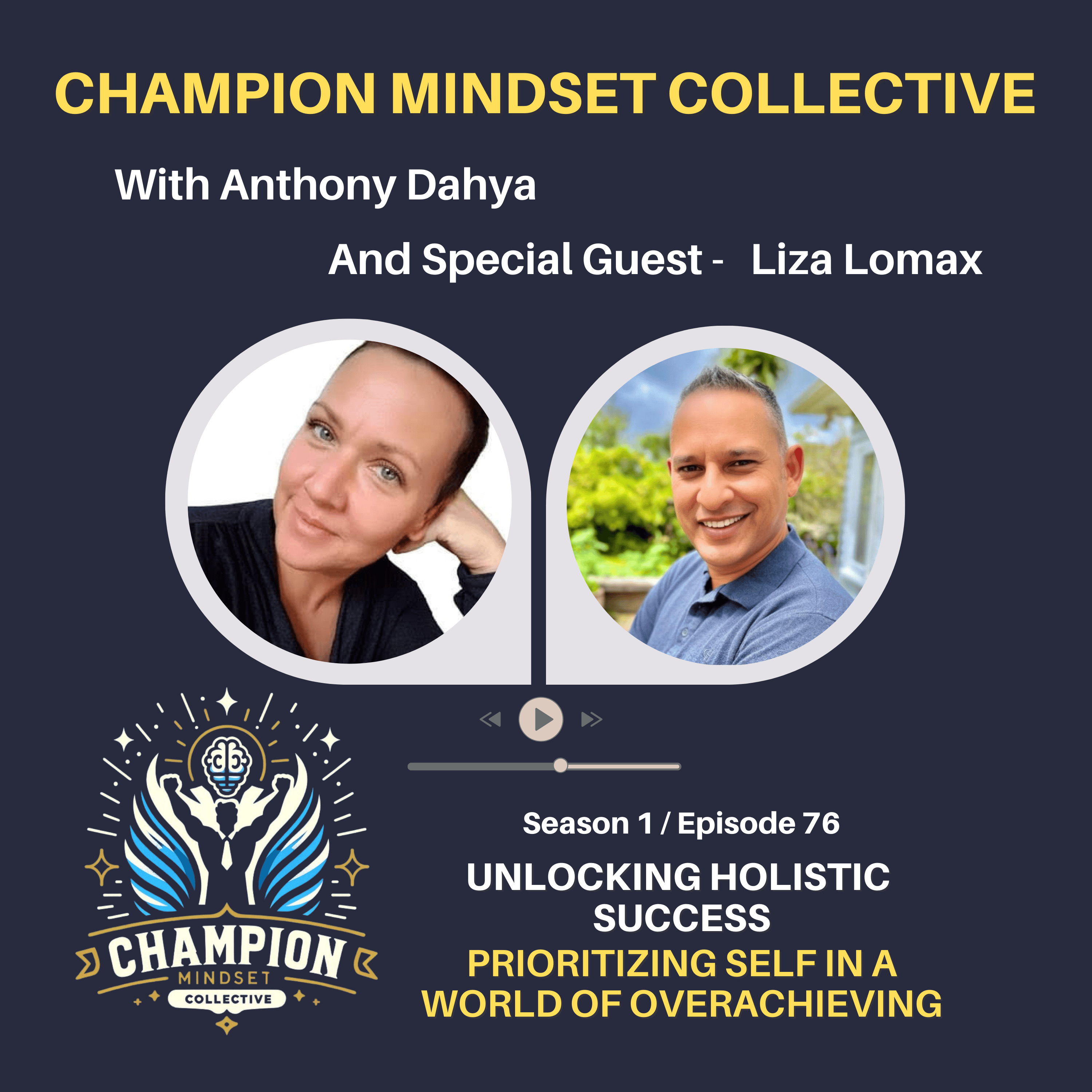 S1-E76 - Liza Lomax - Unlocking Holistic Success - Prioritizing Self in a World of Overachieving episode artwork