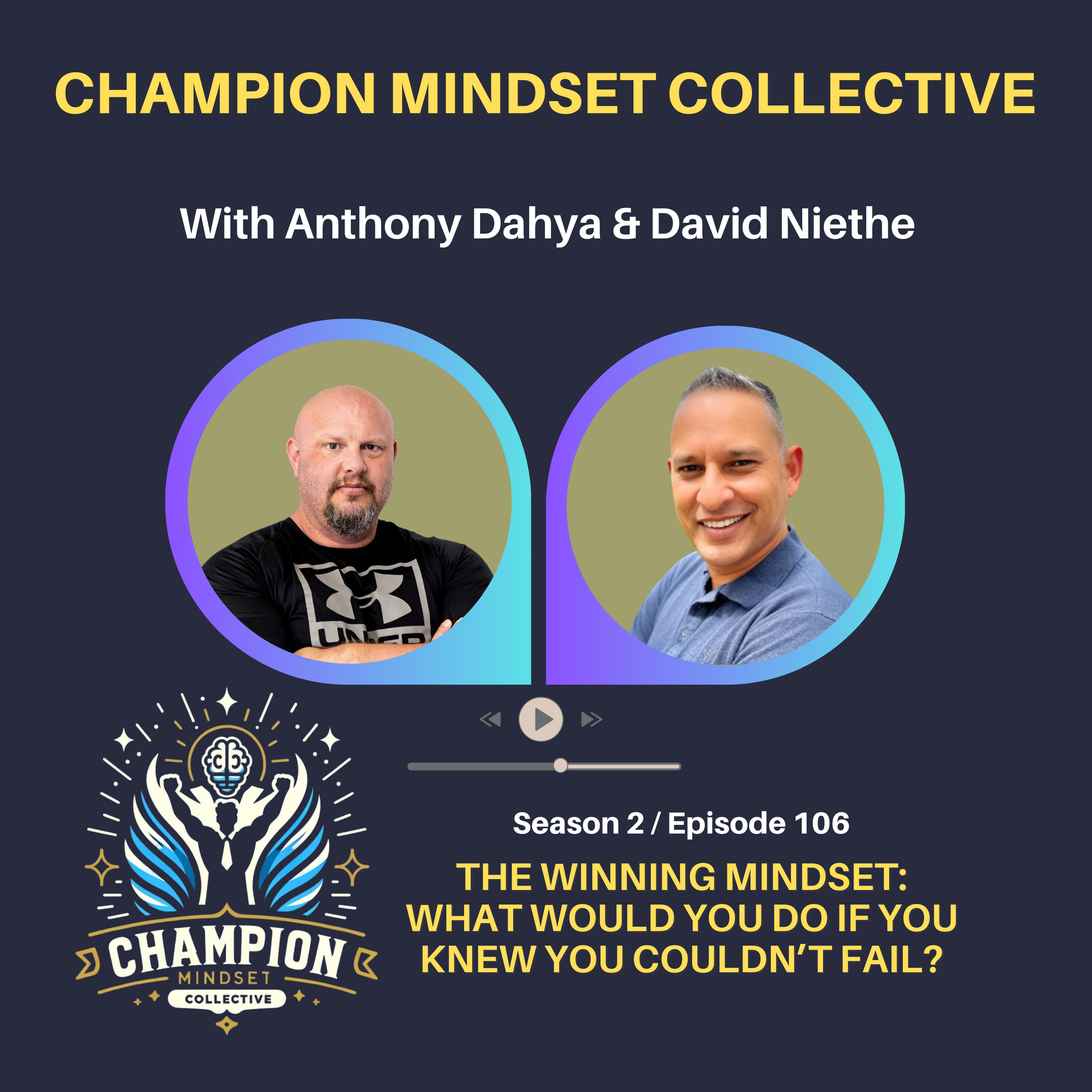 S2-E106 - The Winning Mindset by David Neithe - What Would You Do If You Knew You Couldn't Fail? episode artwork